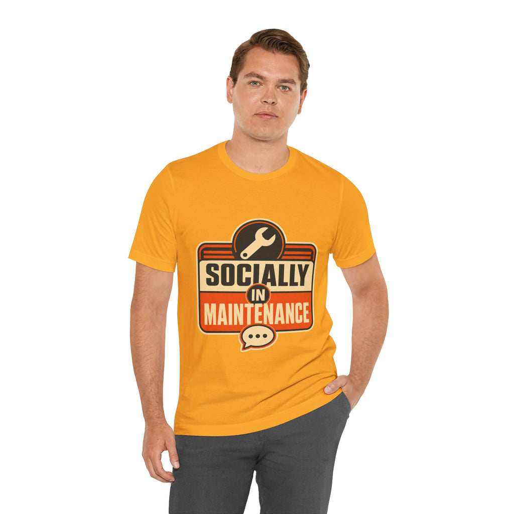 Socially In Maintenance Unisex T-Shirt