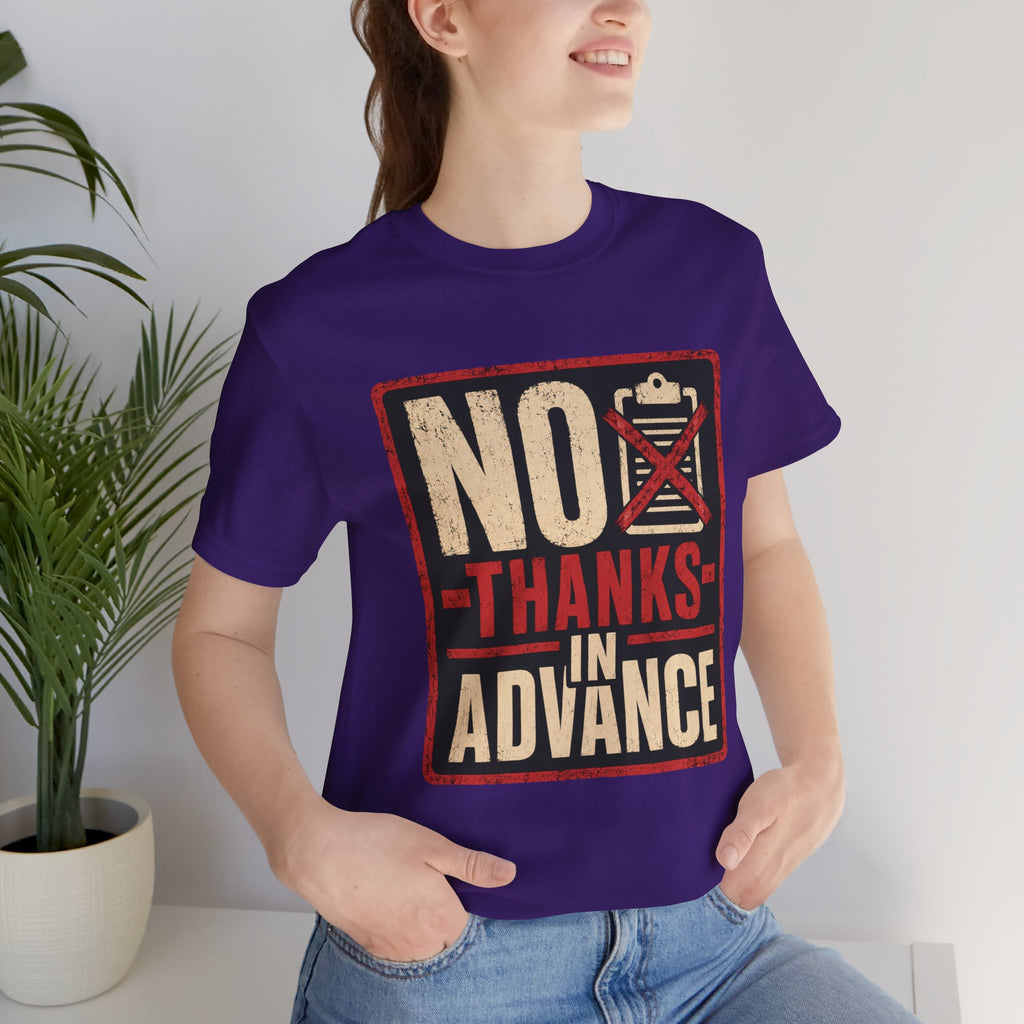 No Thanks In Advance Unisex T-Shirt