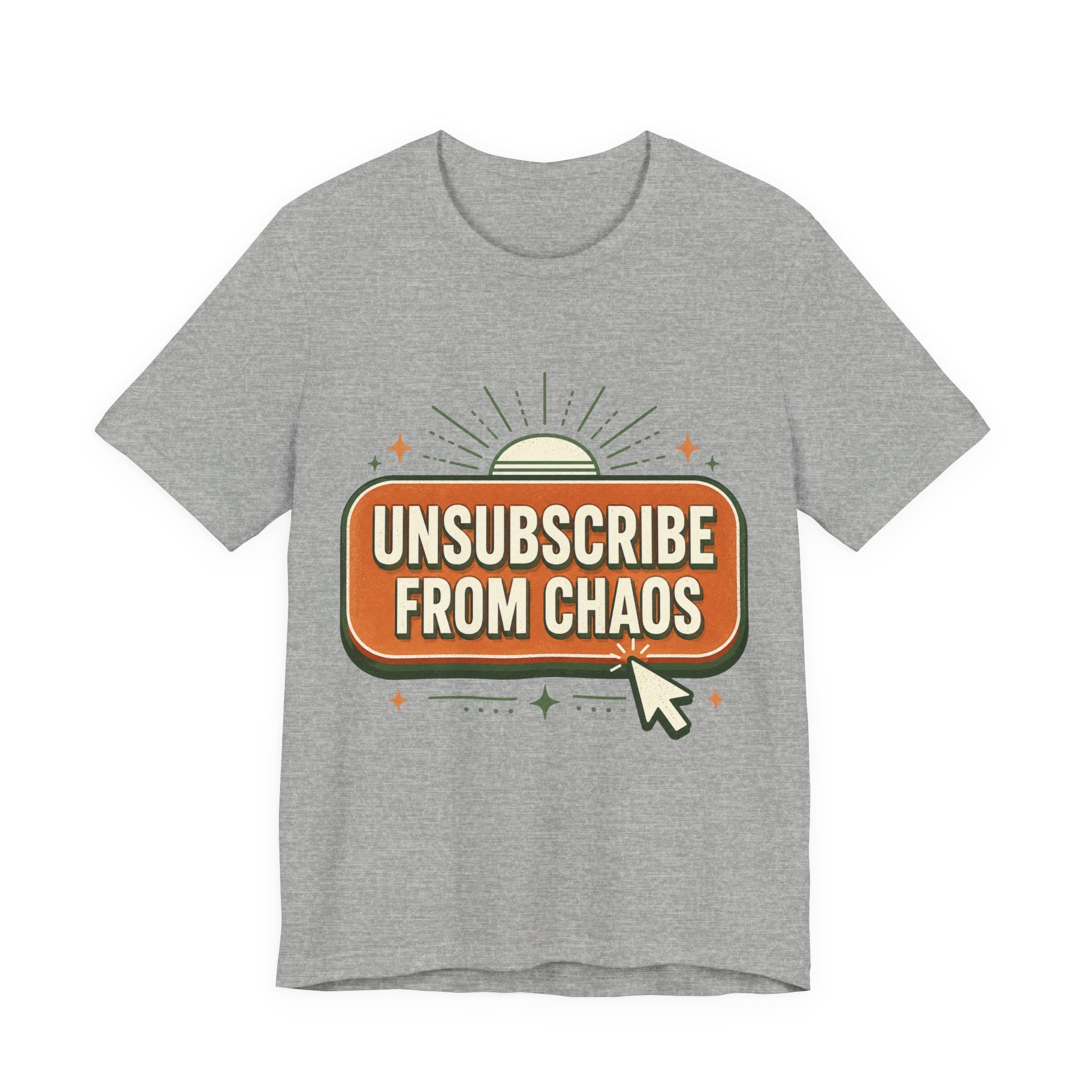 Unsubscribe From Chaos Unisex T-Shirt