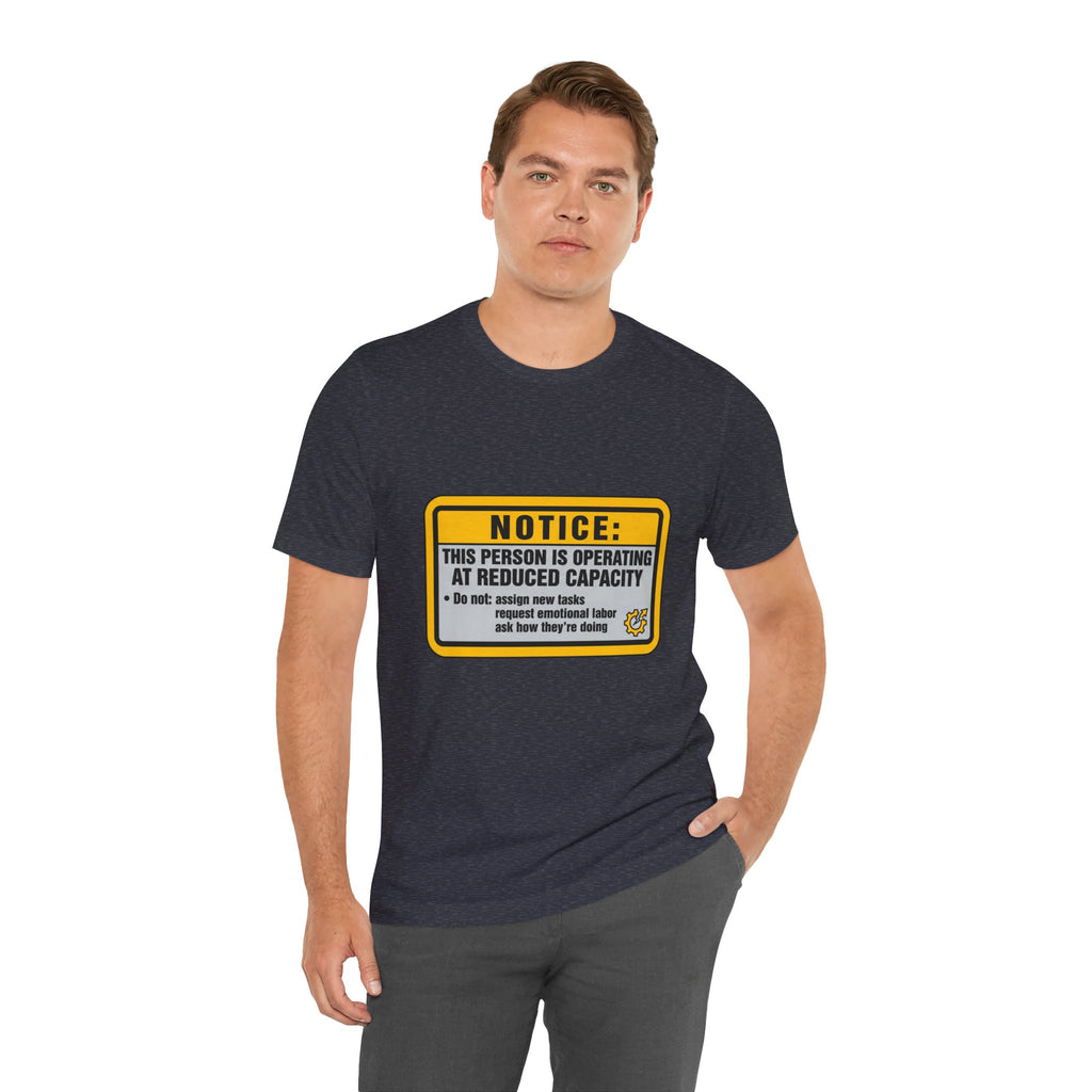 Operating At Reduced Capacity Unisex T-Shirt