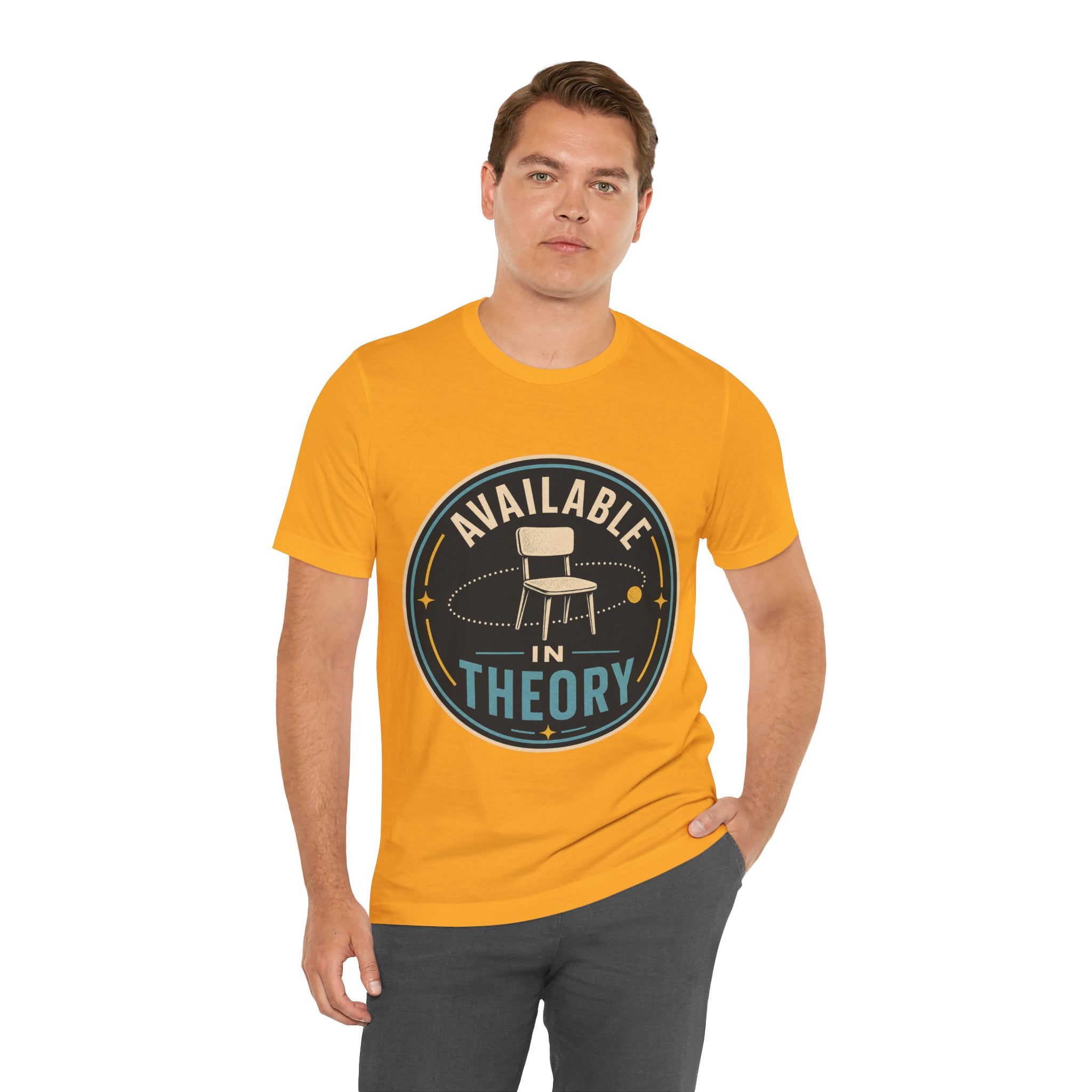 Available In Theory Unisex T-Shirt