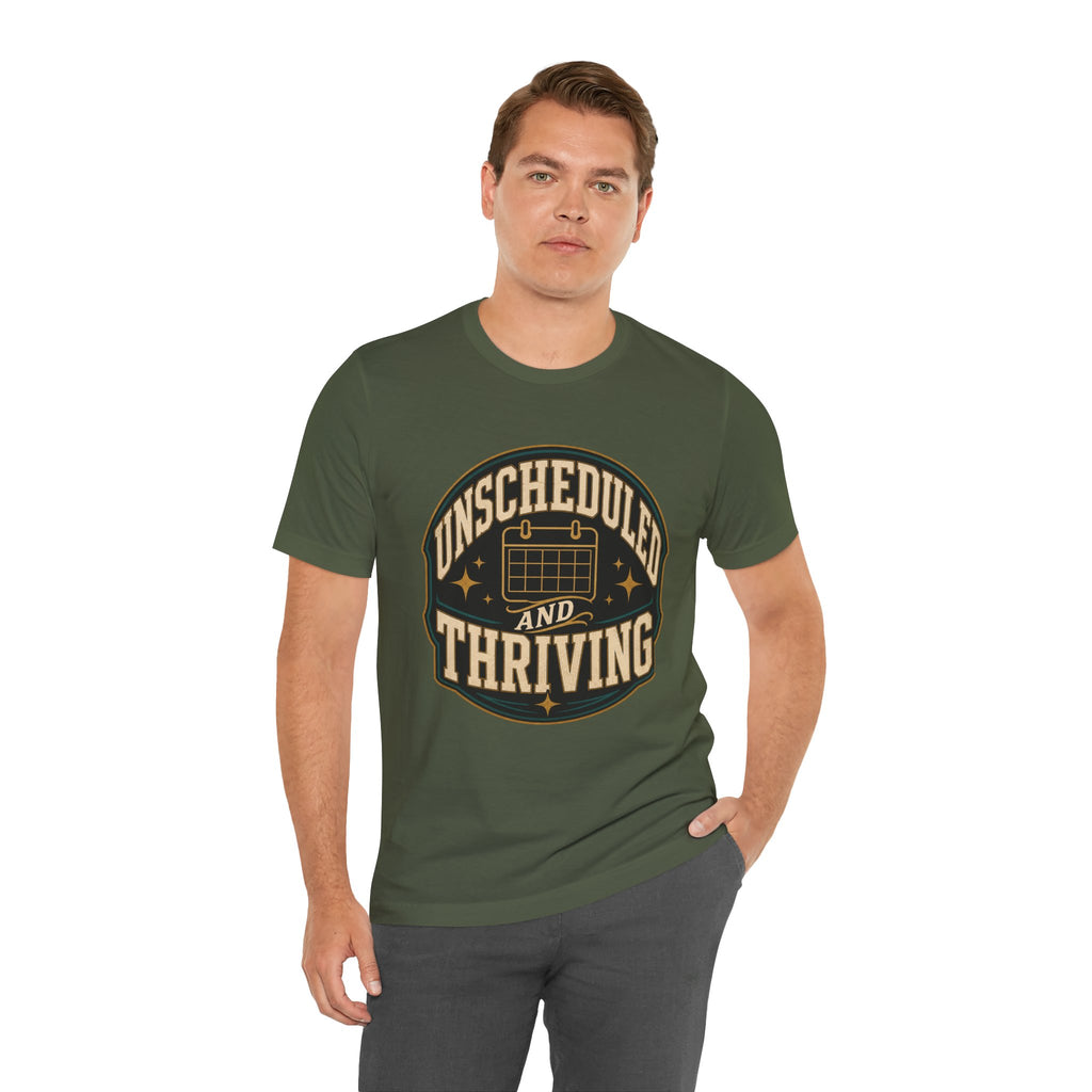 Unscheduled And Thriving Unisex T-Shirt