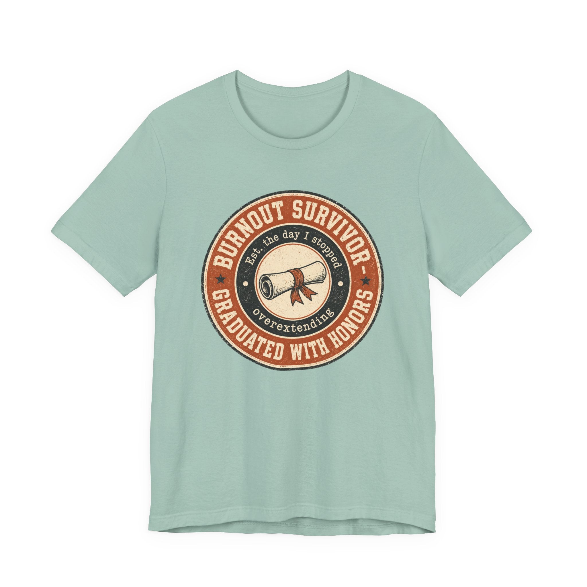 Burnout Survivor Graduated With Honors Unisex T-Shirt