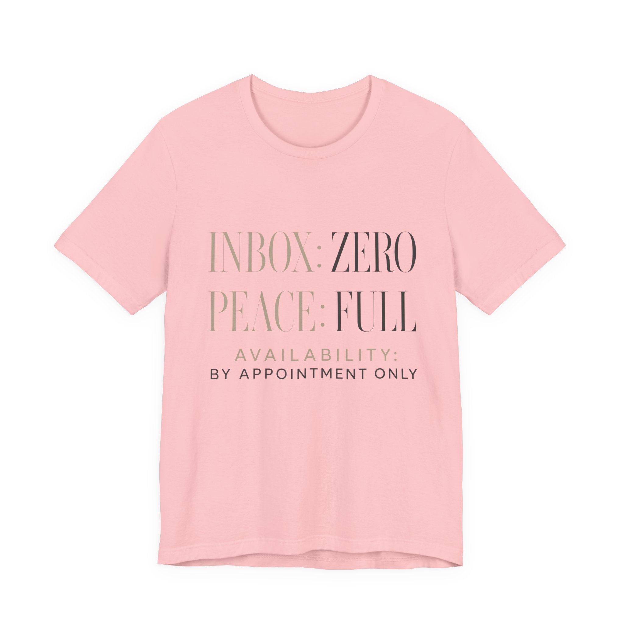 Inbox Zero Peace Full Availability By Appointment Only Unisex T-Shirt