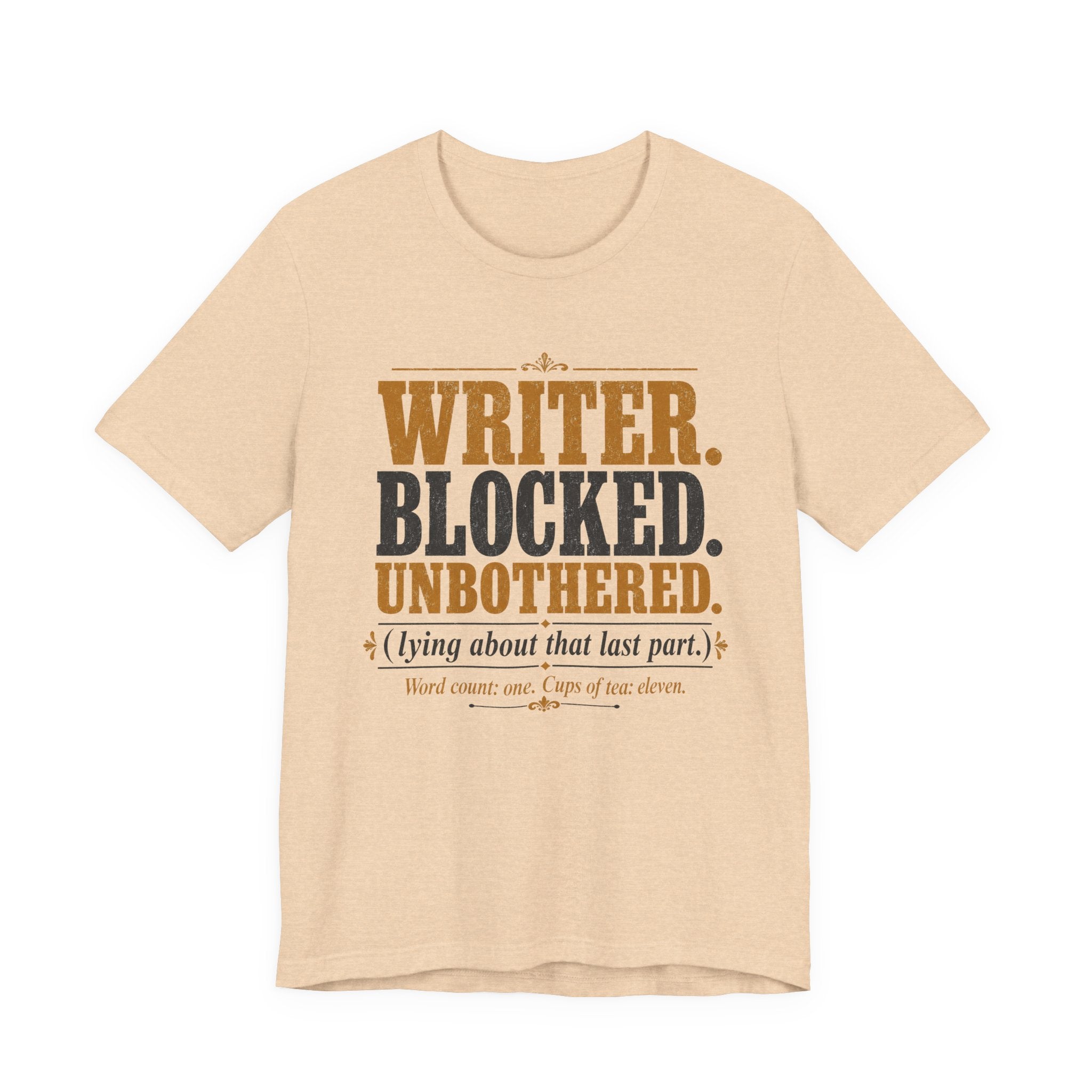 Writer. Blocked. Unbothered. Unisex T-Shirt