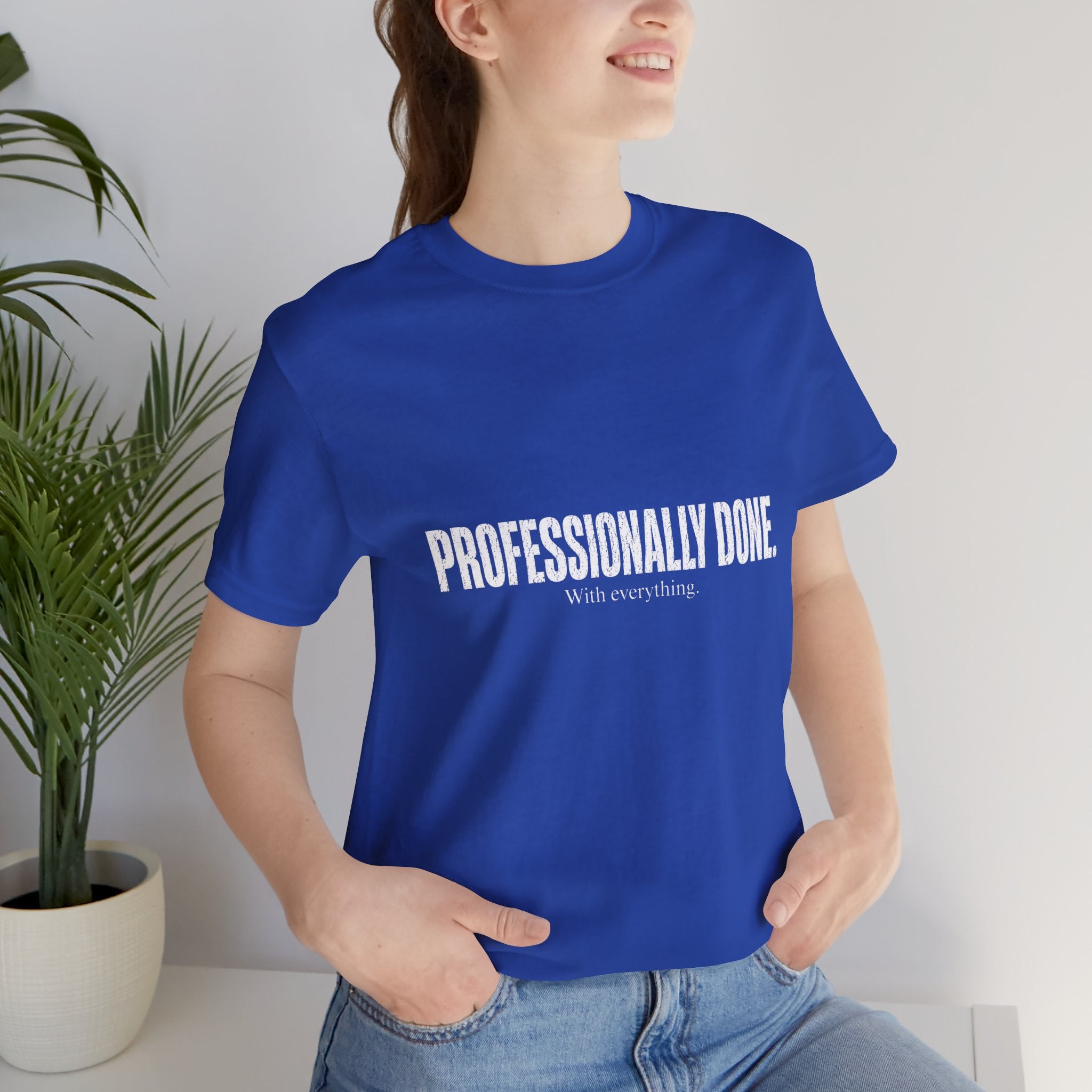 Professionally Done. Tee