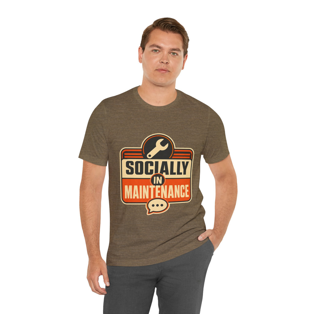 Socially In Maintenance Unisex T-Shirt