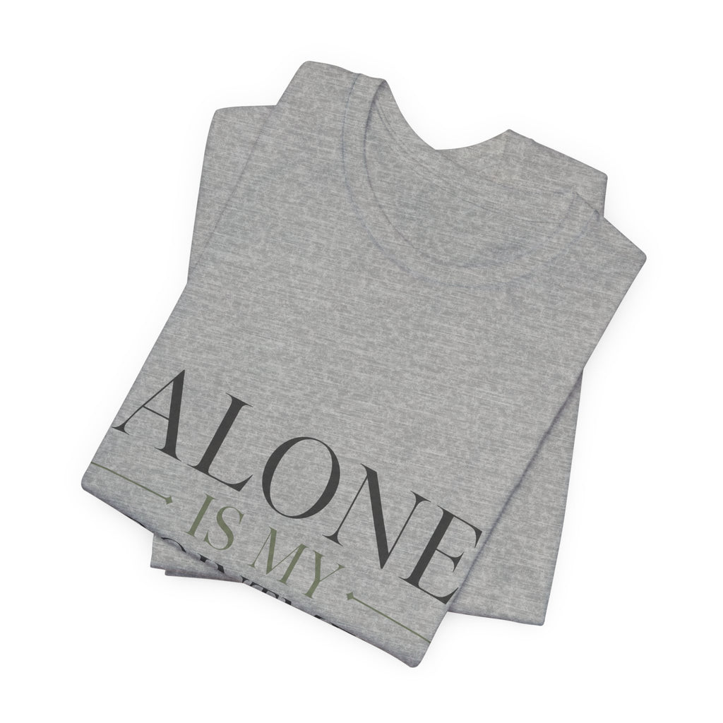 Alone Is My Appointment Unisex T-Shirt