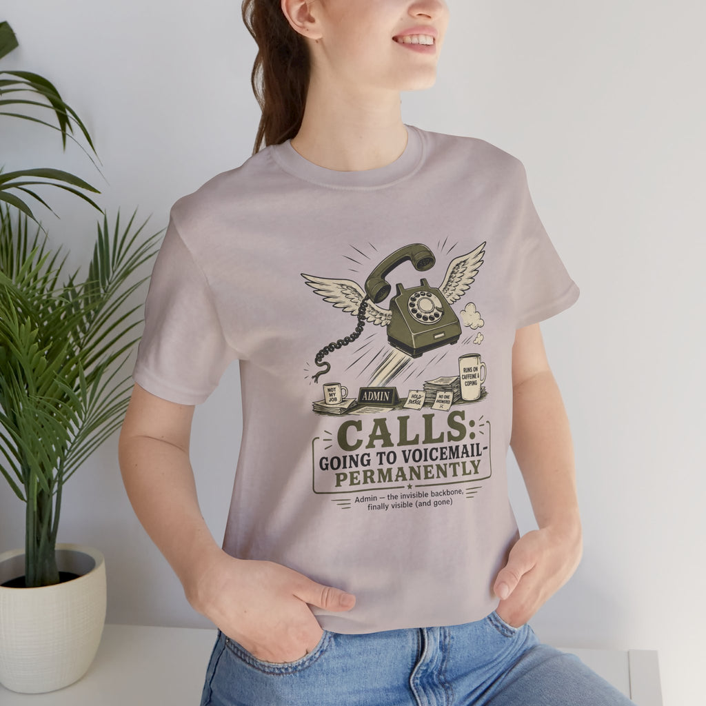 Calls Going to Voicemail Permanently Unisex T-Shirt