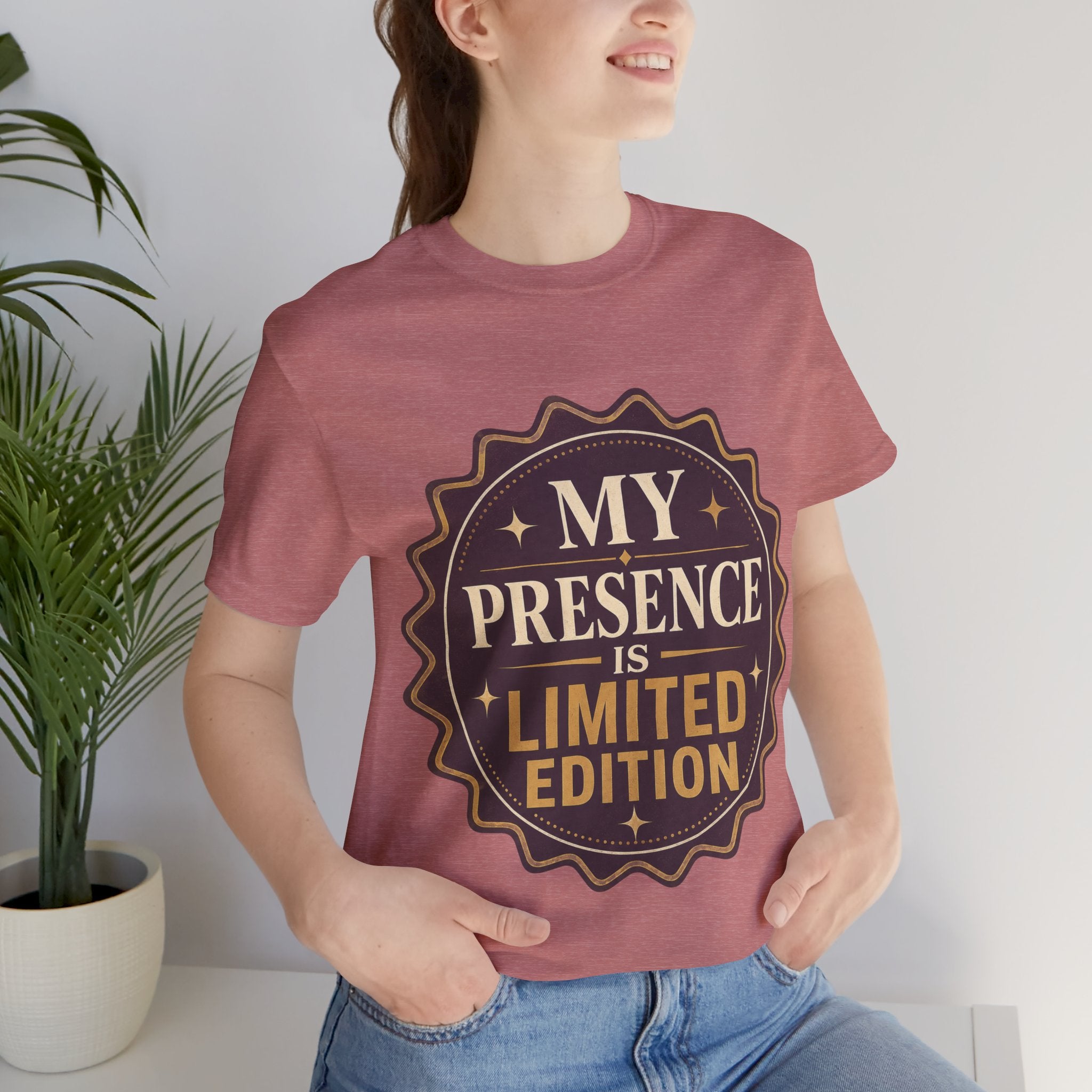 My Presence Is Limited Edition Unisex T-Shirt