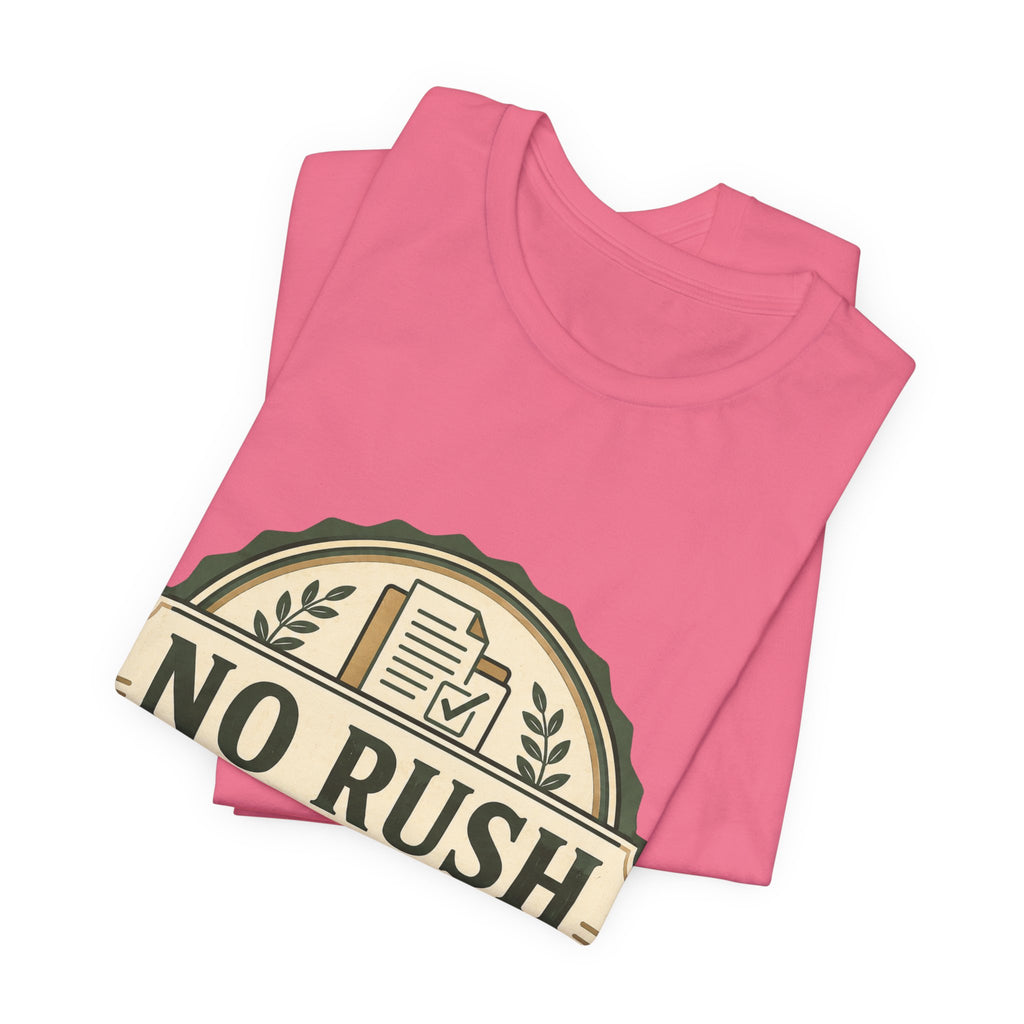 No Rush Department Unisex T-Shirt