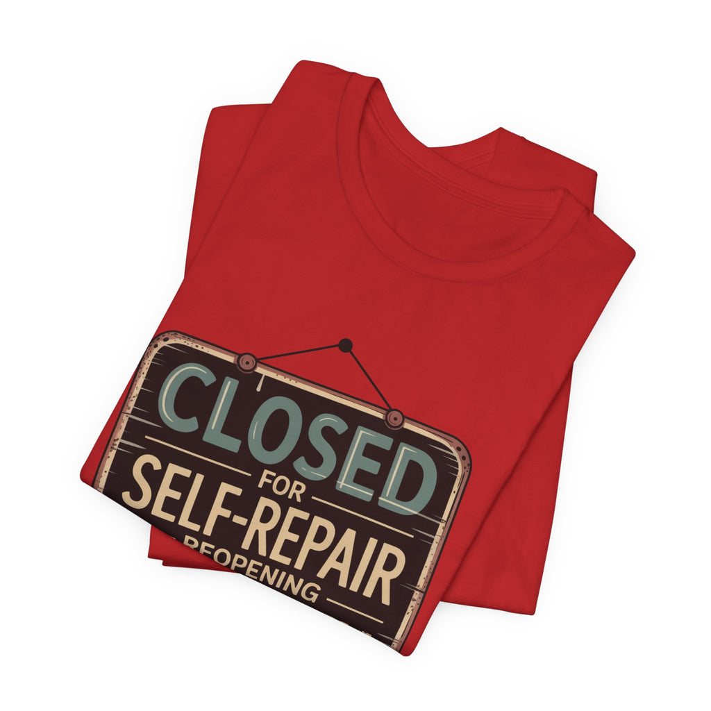 Closed For Self-Repair Unisex T-Shirt