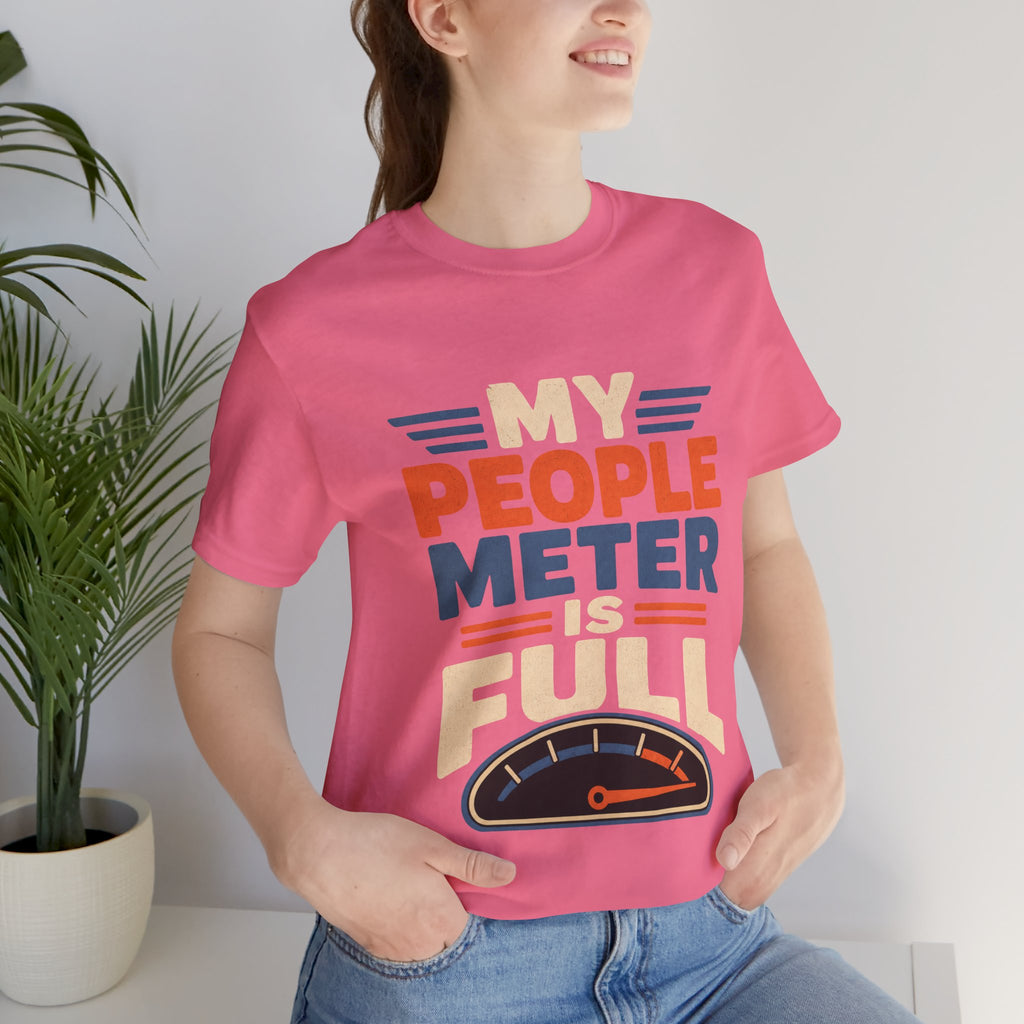 My People Meter Is Full Unisex T-Shirt