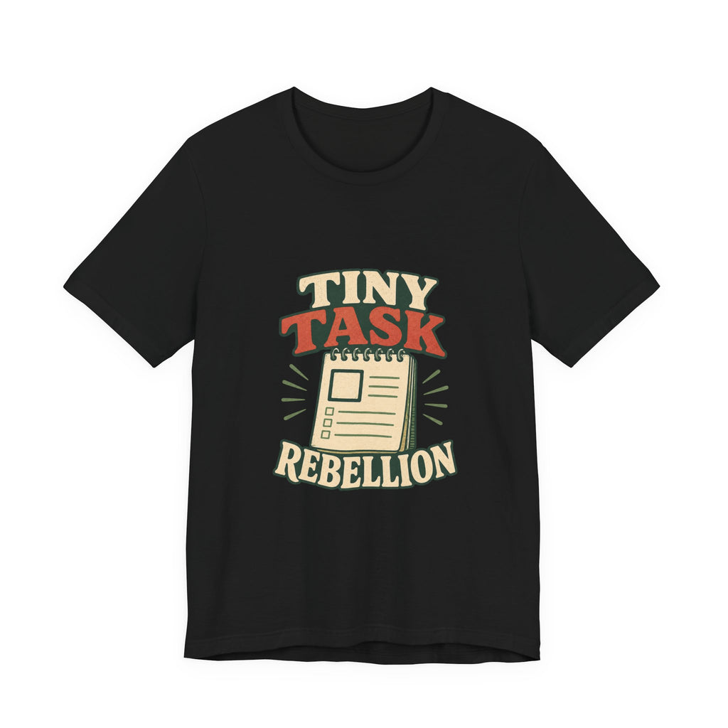 Tiny Task Rebellion Unisex T-Shirt