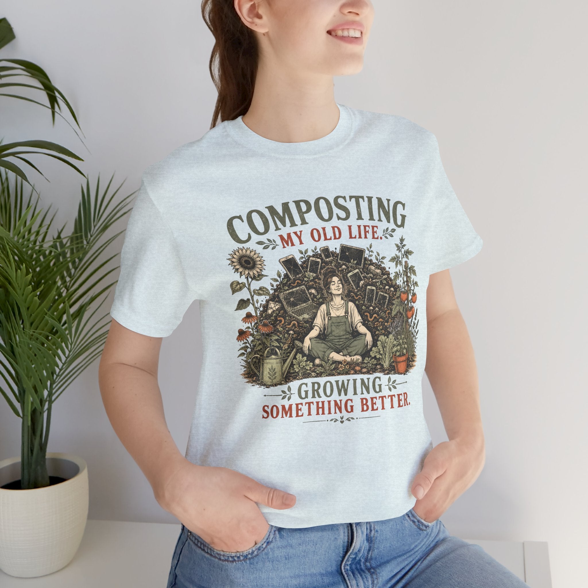 Composting My Old Life Growing Something Better Unisex T-Shirt