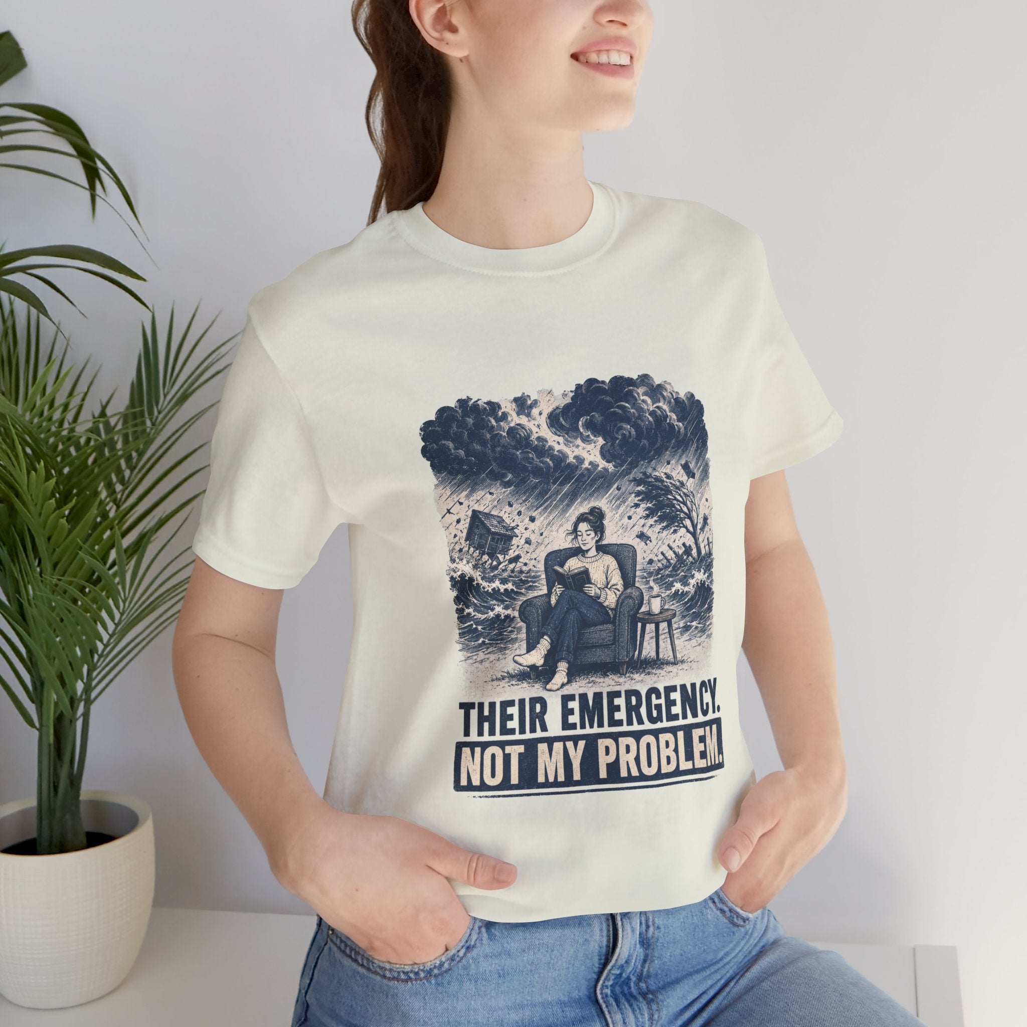 Their Emergency Not My Problem Unisex T-Shirt