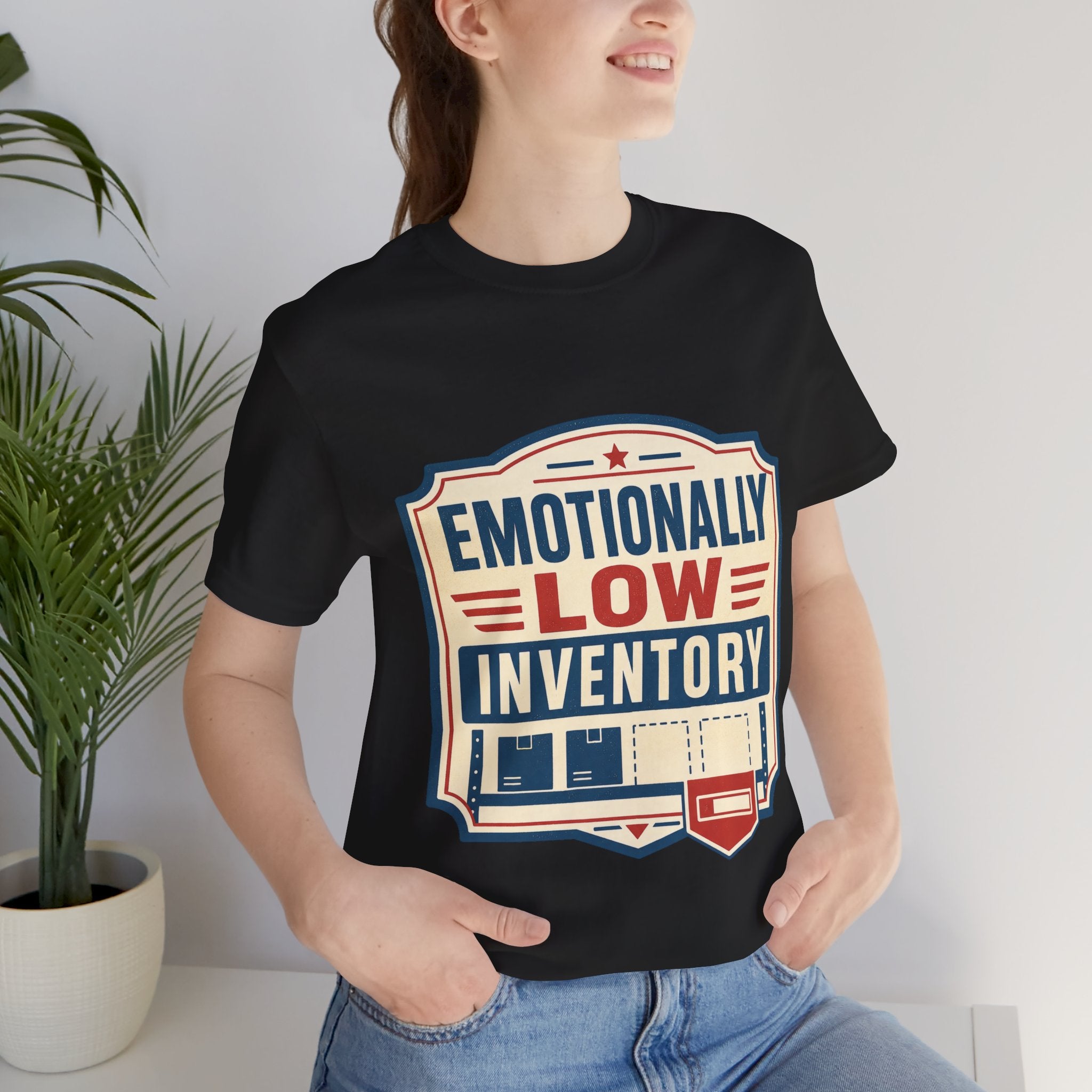 Emotionally Low Inventory Unisex T-Shirt