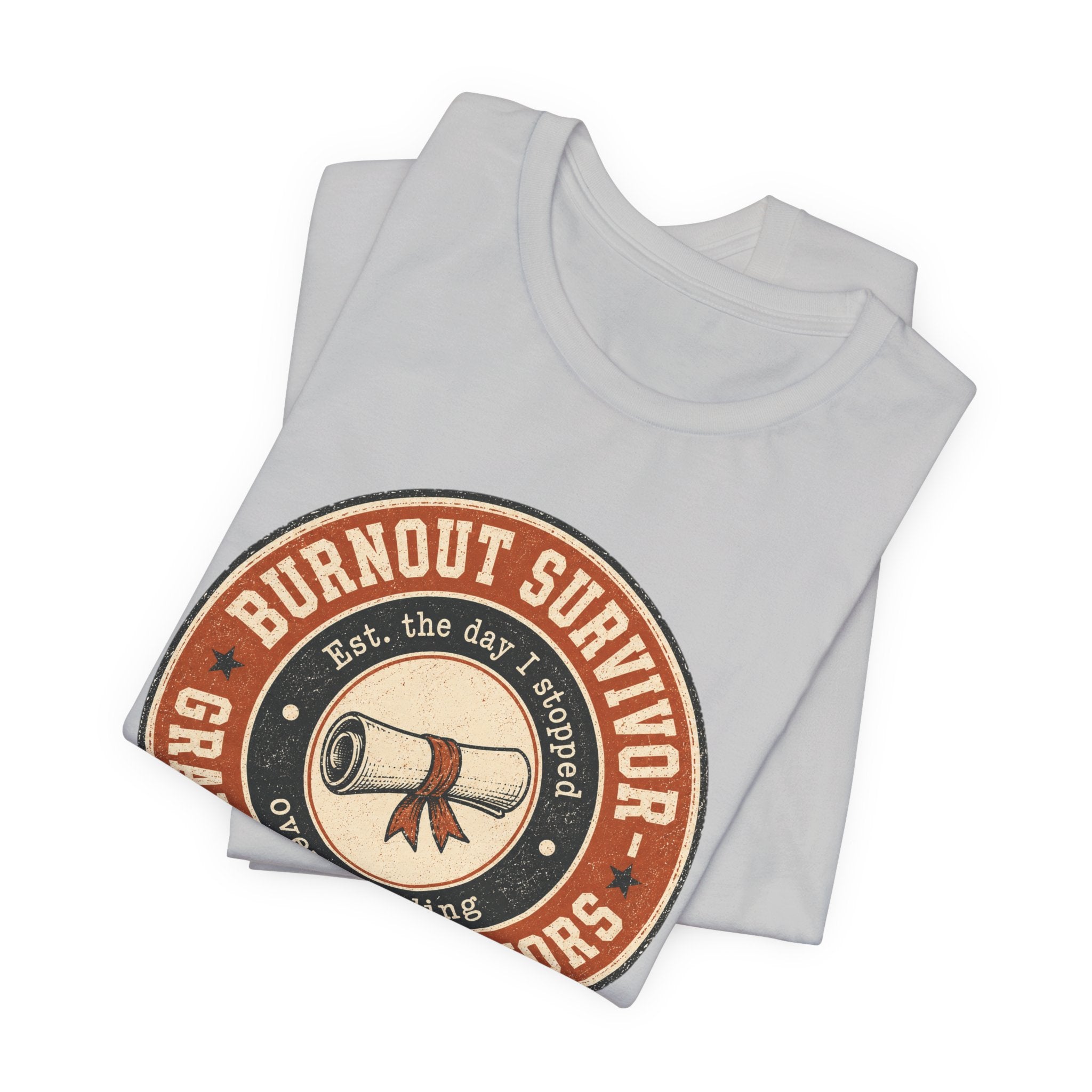 Burnout Survivor Graduated With Honors Unisex T-Shirt