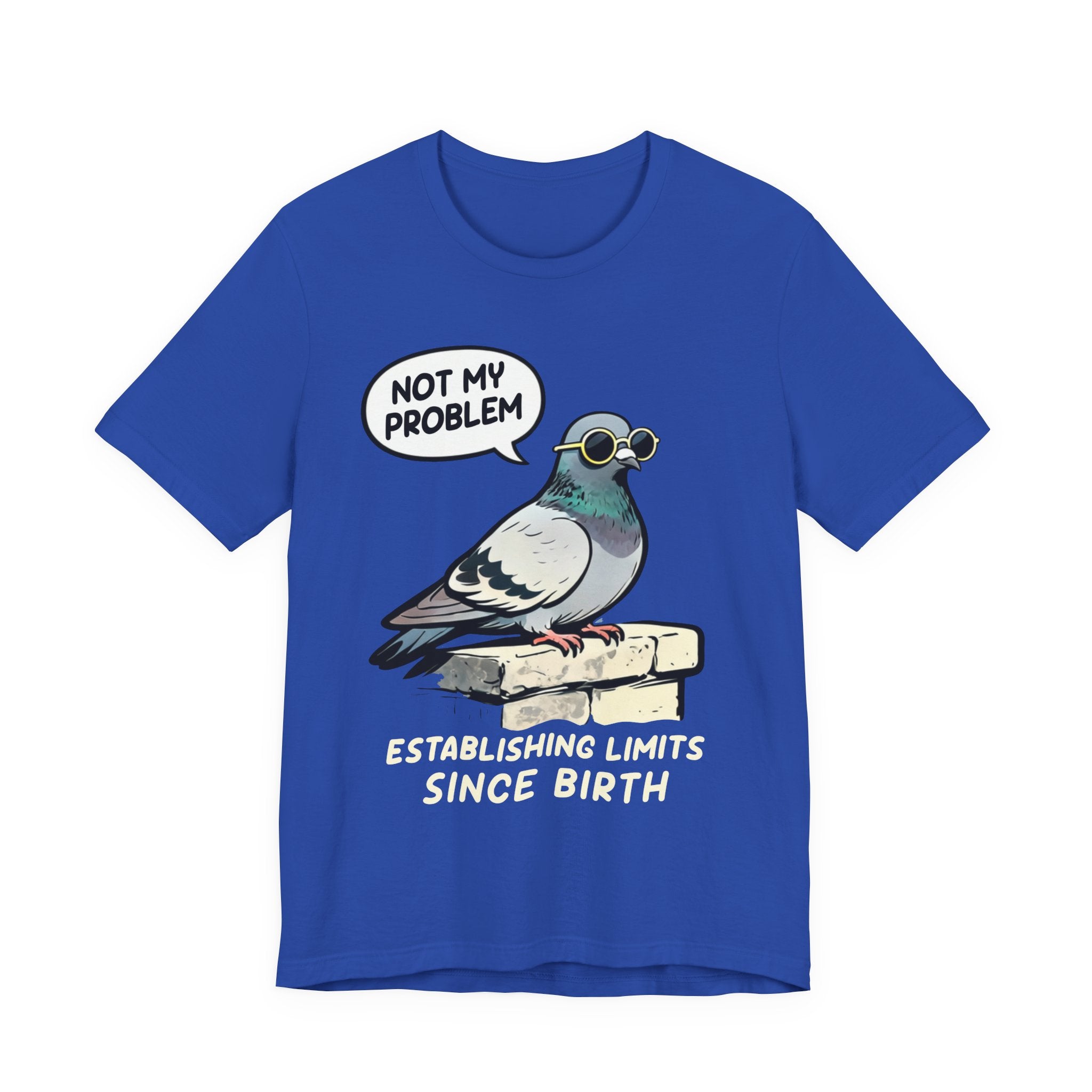 Not My Problem Pigeon T-Shirt
