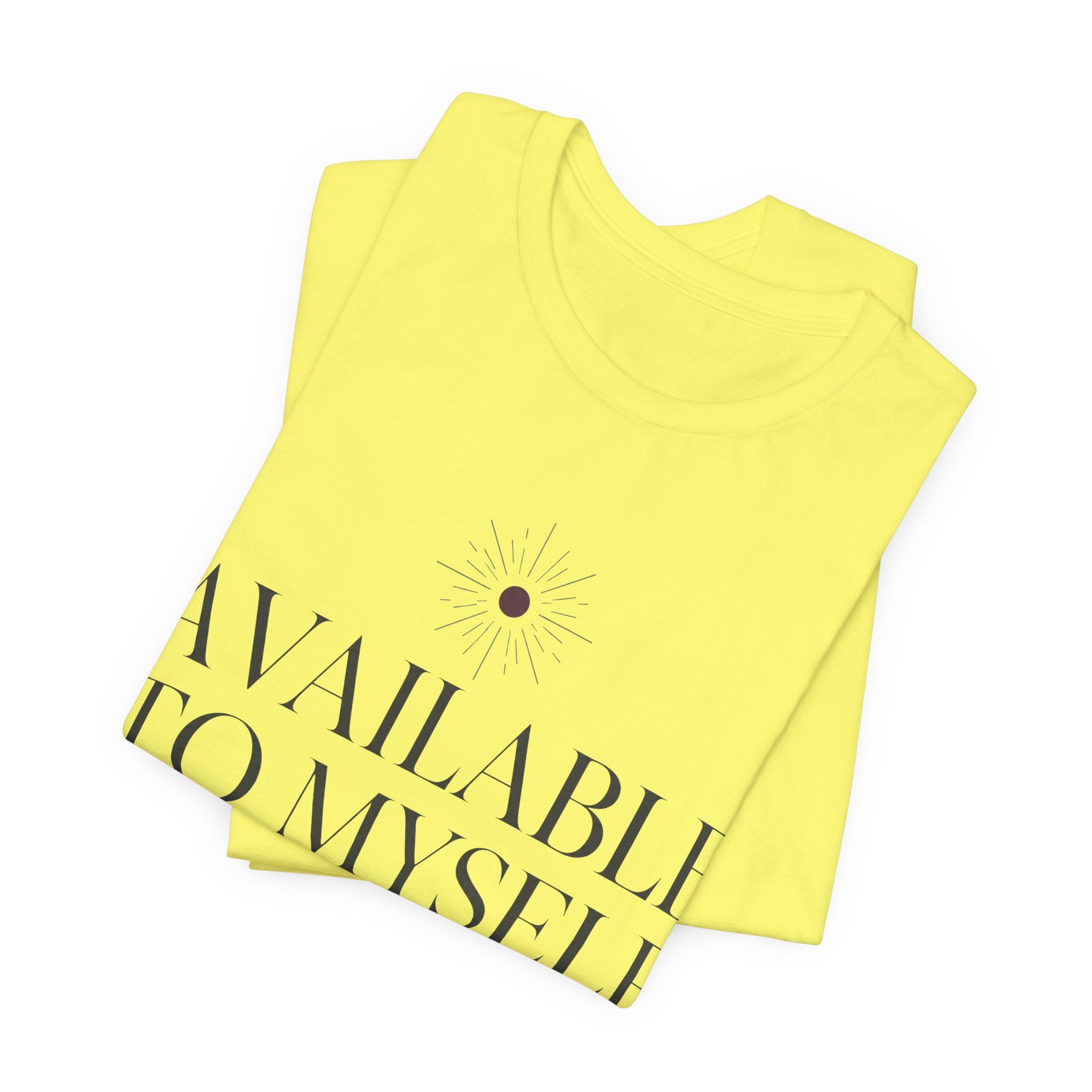 Available To Myself Unisex T-Shirt