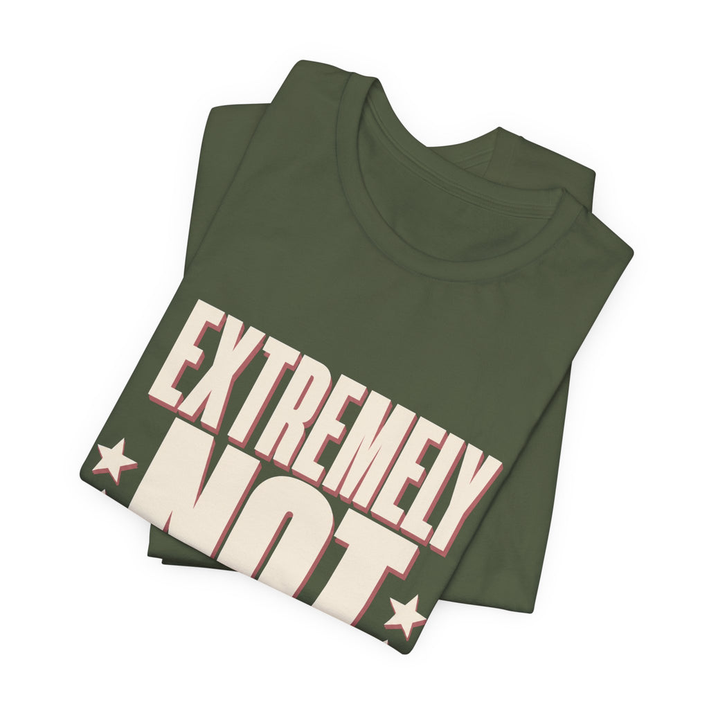 Extremely Not Available Unisex T-Shirt