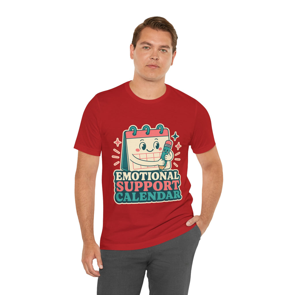 Emotional Support Calendar Unisex T-Shirt