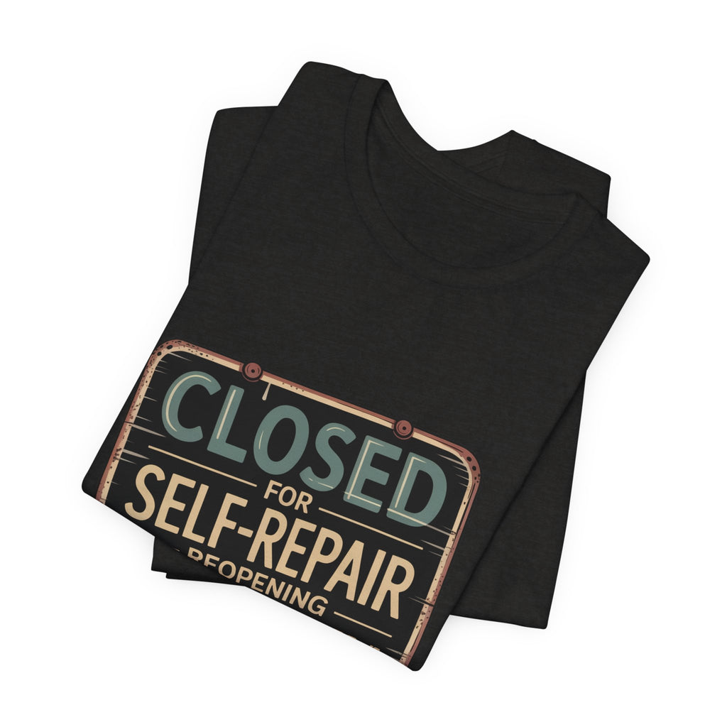 Closed For Self-Repair Unisex T-Shirt