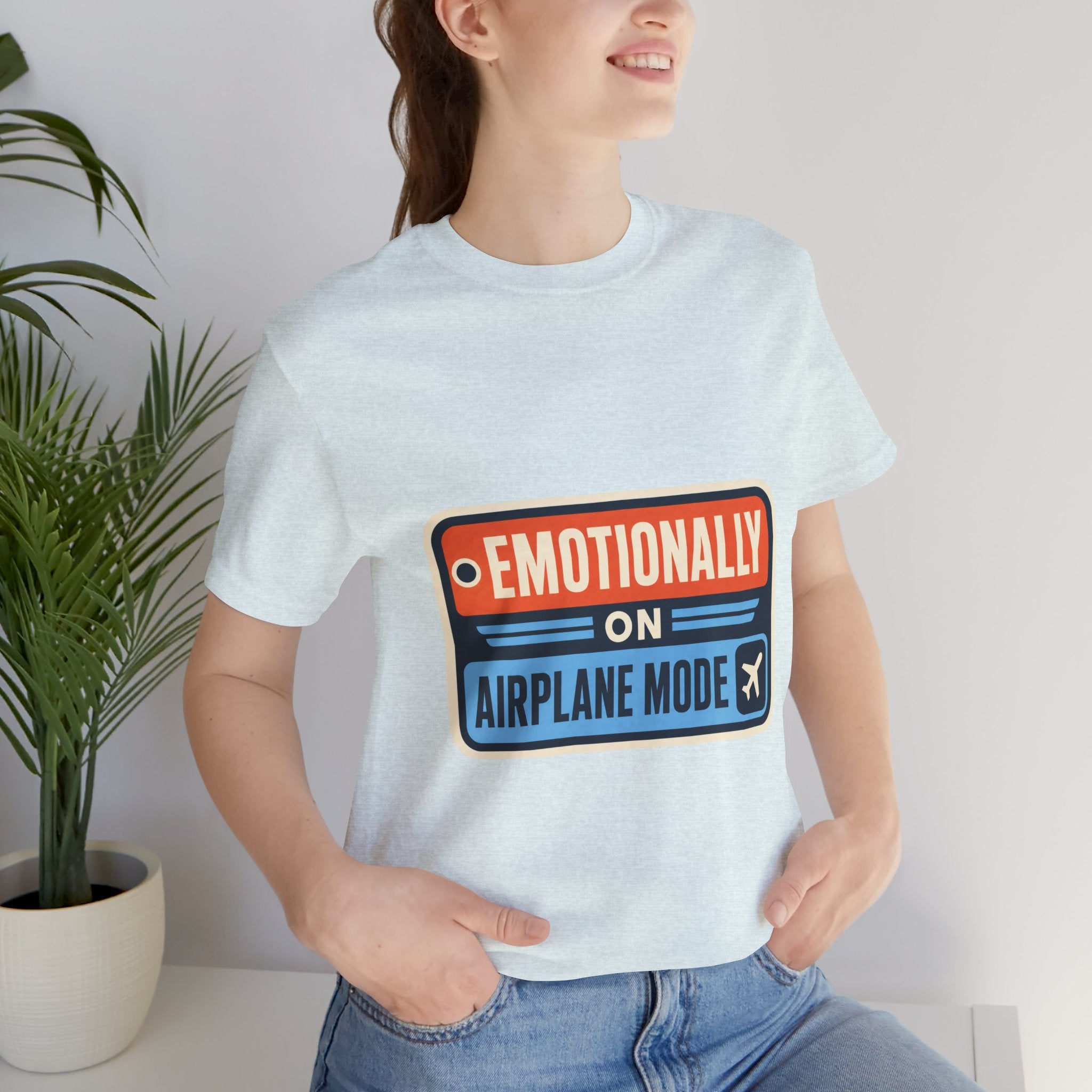 Emotionally On Airplane Mode Unisex T-Shirt