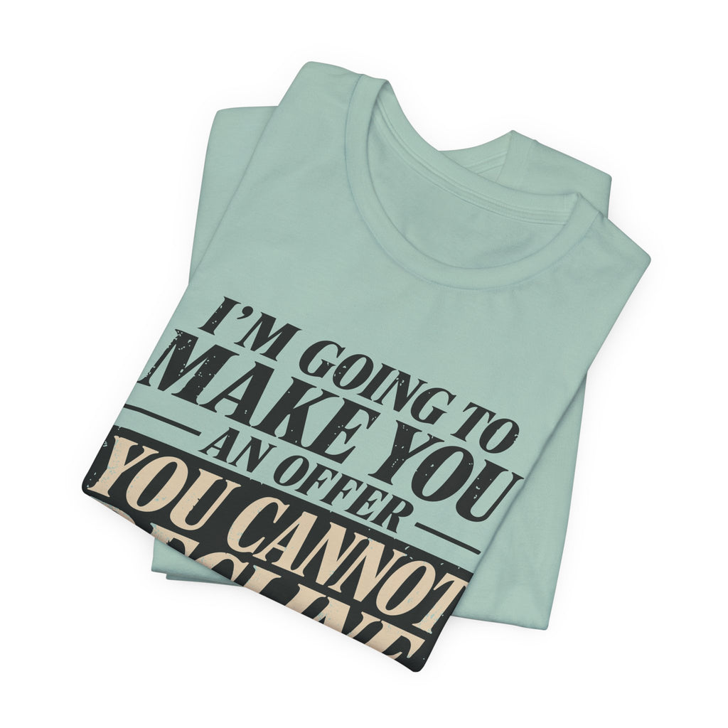 I Already Declined Unisex T-Shirt