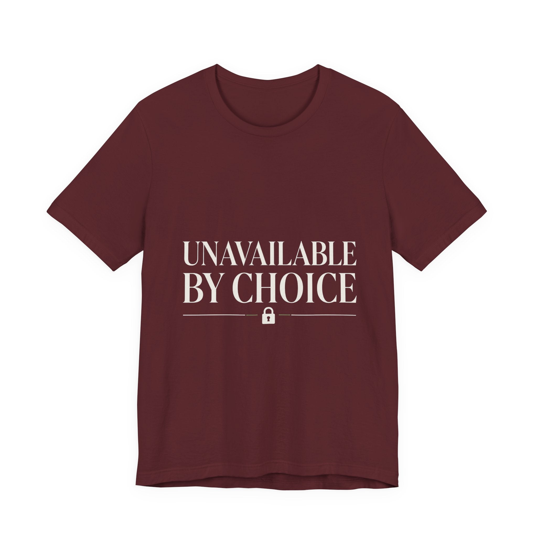 Unavailable By Choice Unisex T-Shirt