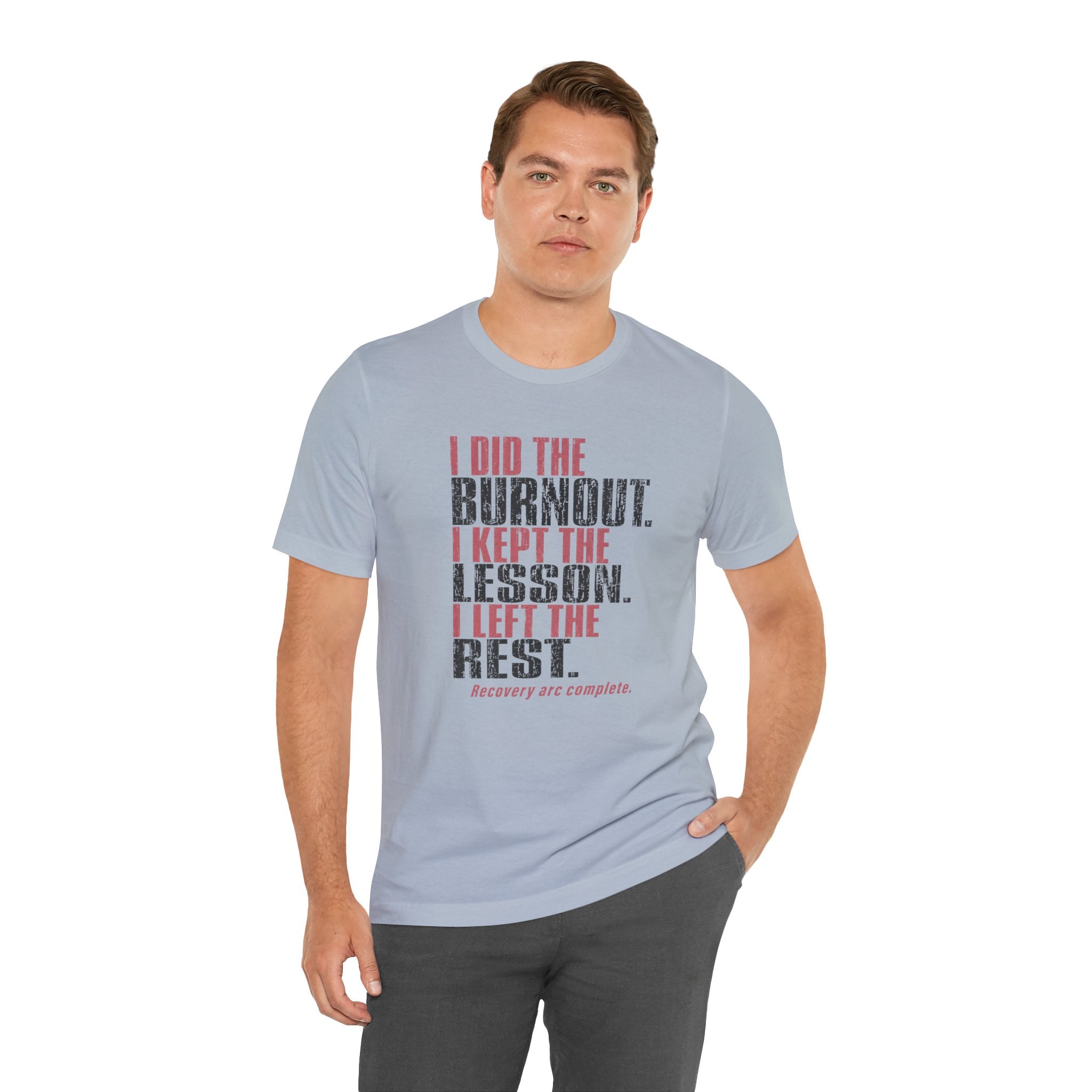 I Did The Burnout Kept The Lesson Unisex T-Shirt