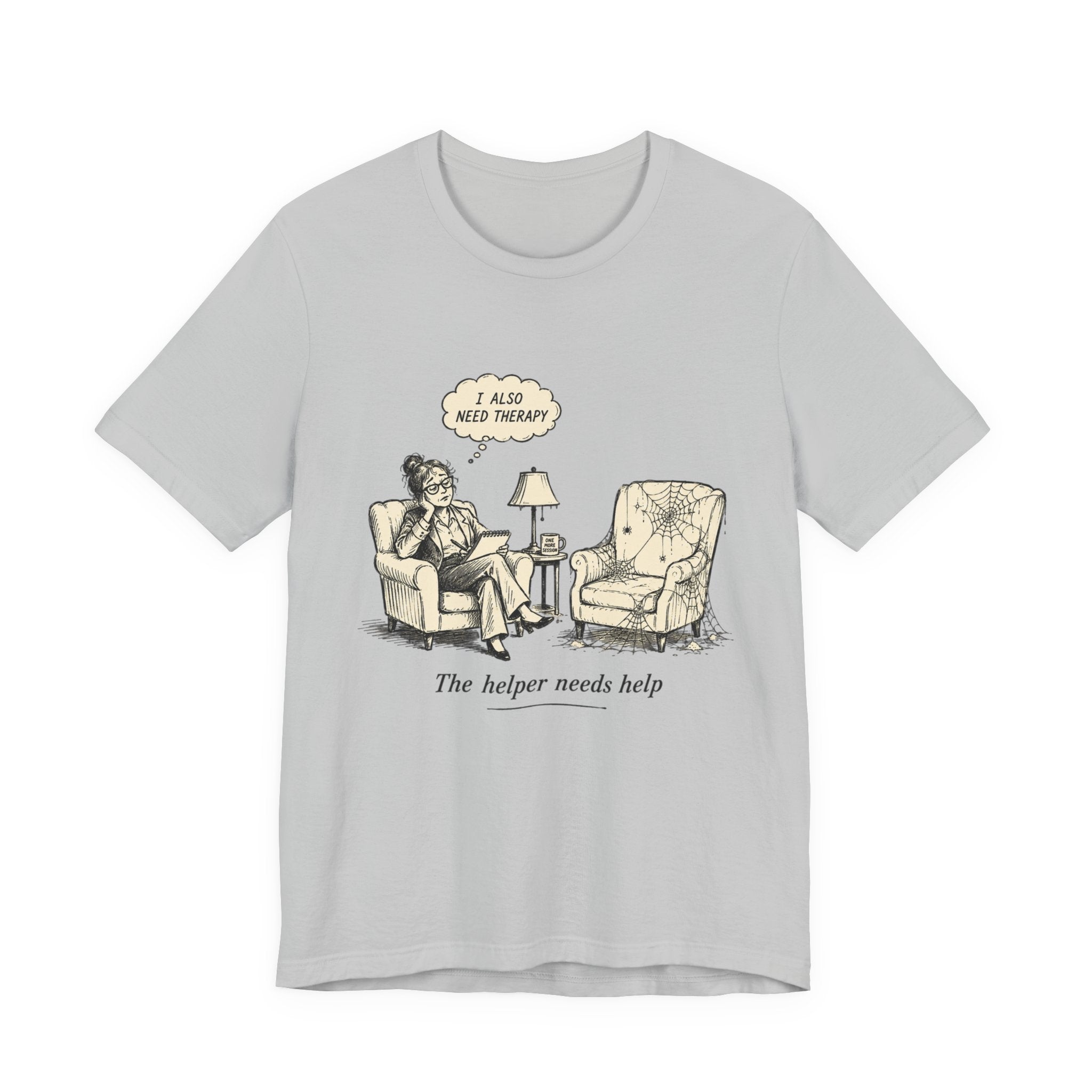 The Helper Needs Help Unisex T-Shirt