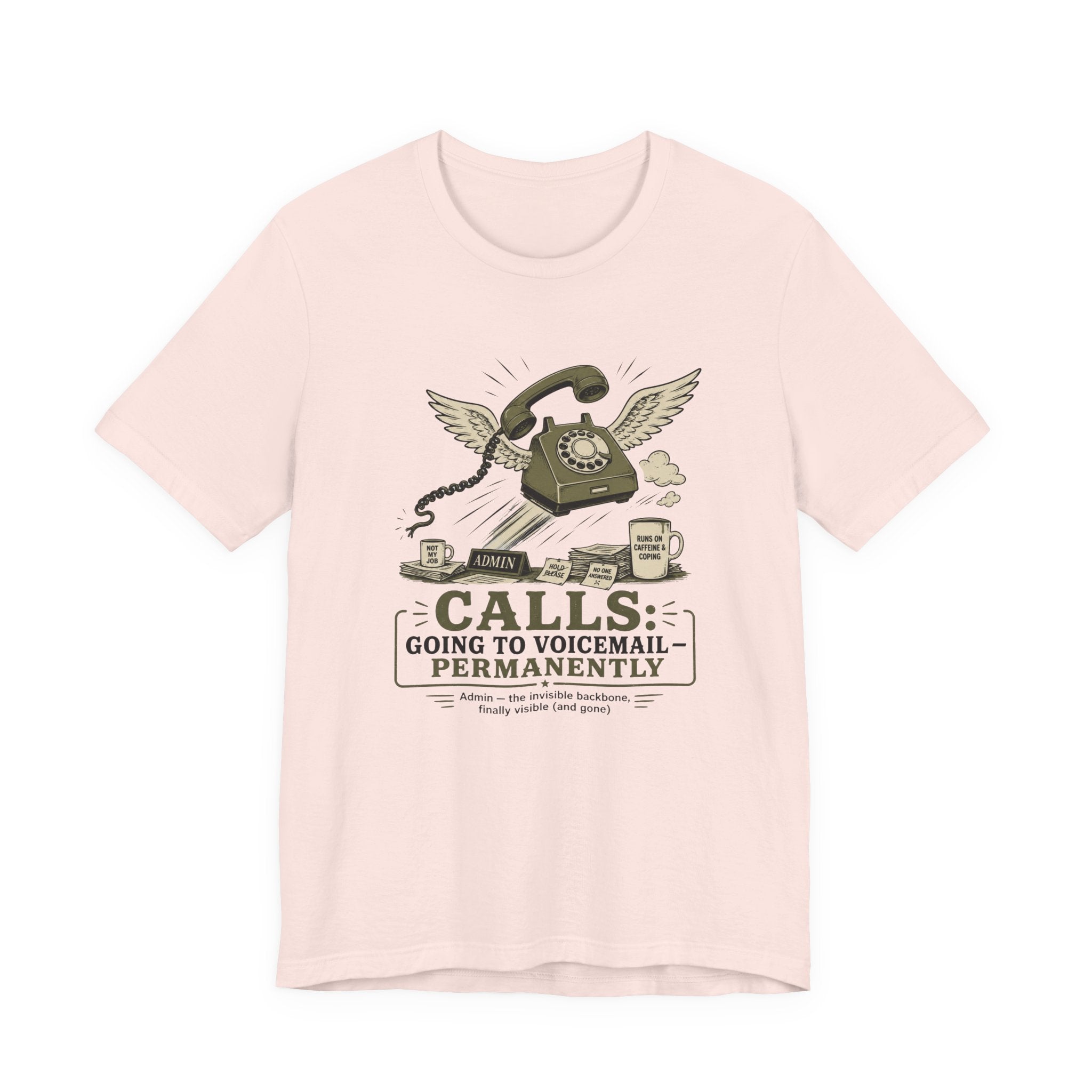 Calls Going to Voicemail Permanently Unisex T-Shirt