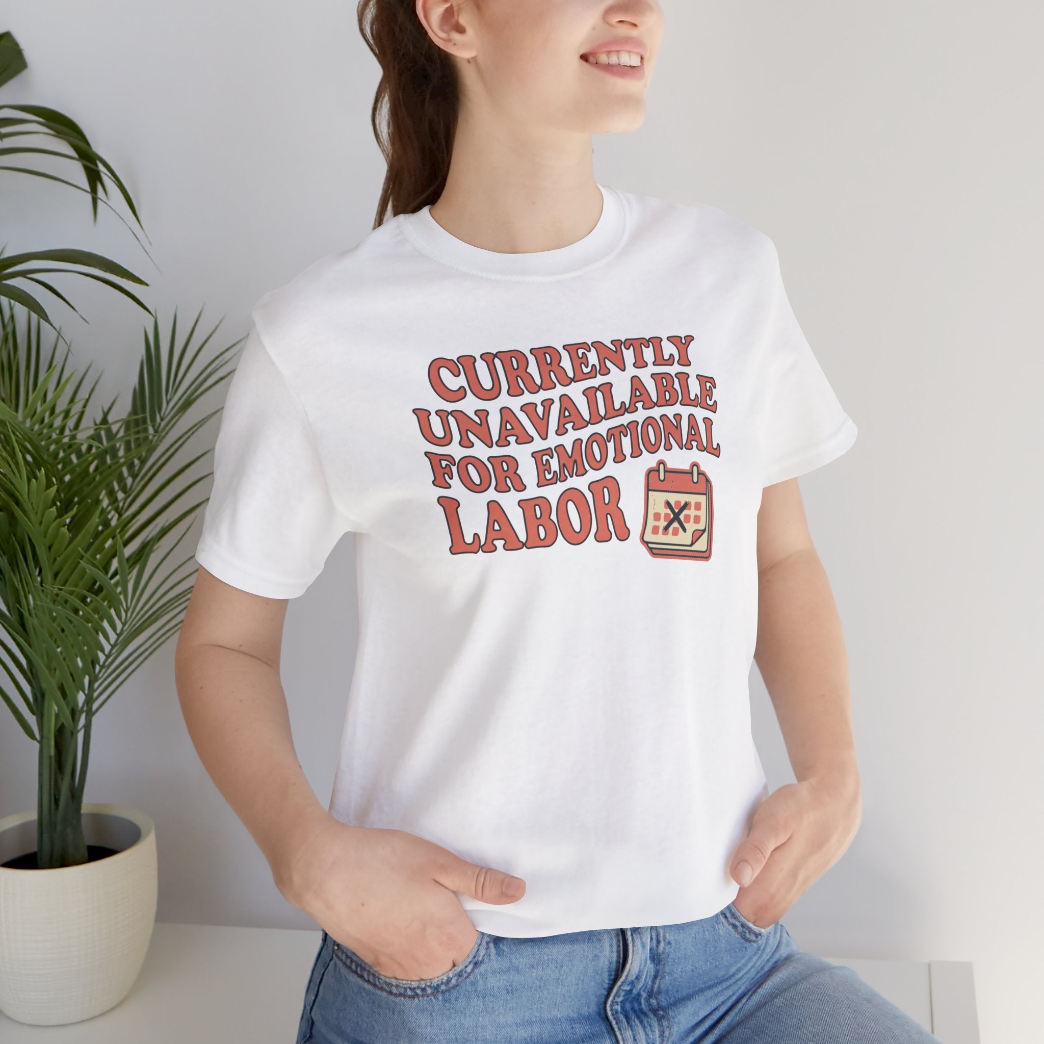 Currently Unavailable For Emotional Labor T-Shirt