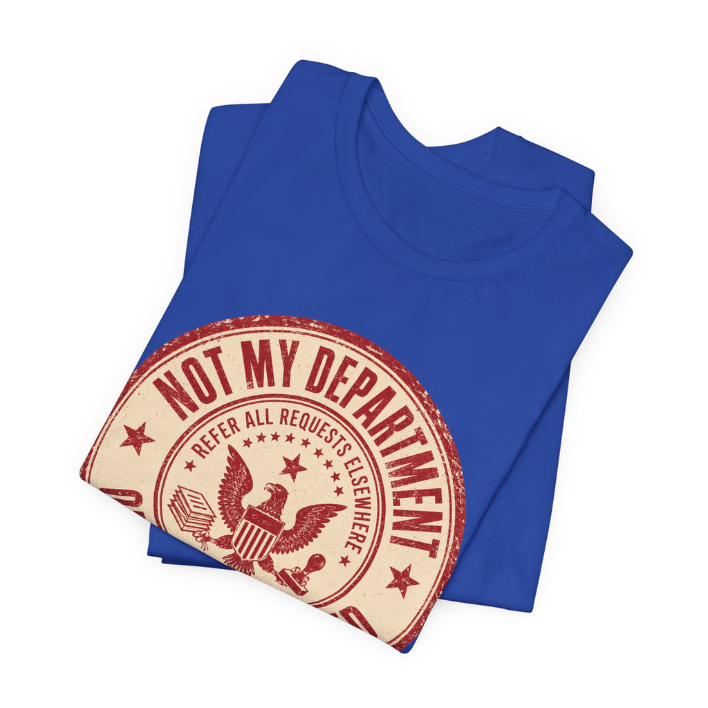 Not My Department T-Shirt