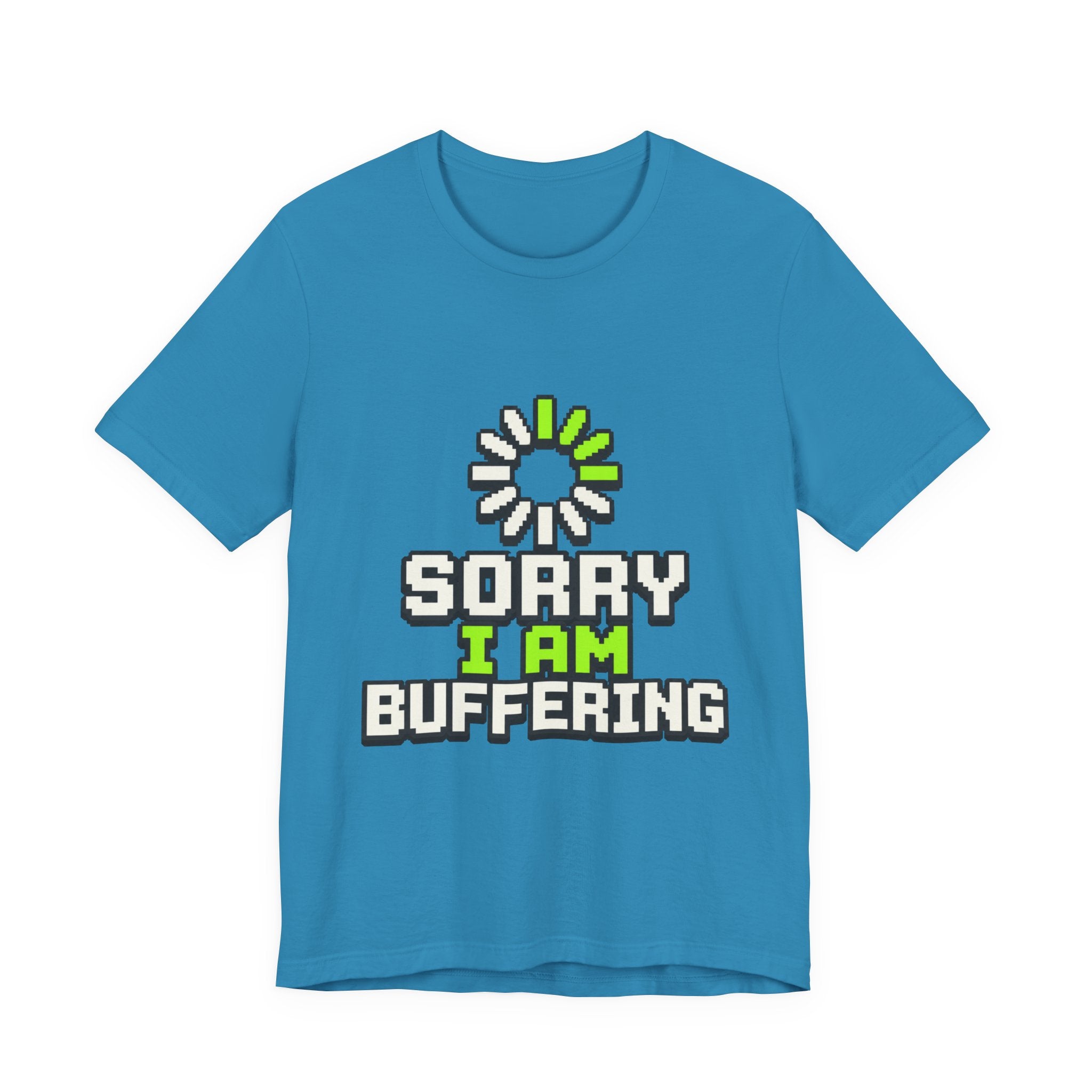 Sorry I Am Buffering Unisex T-Shirt