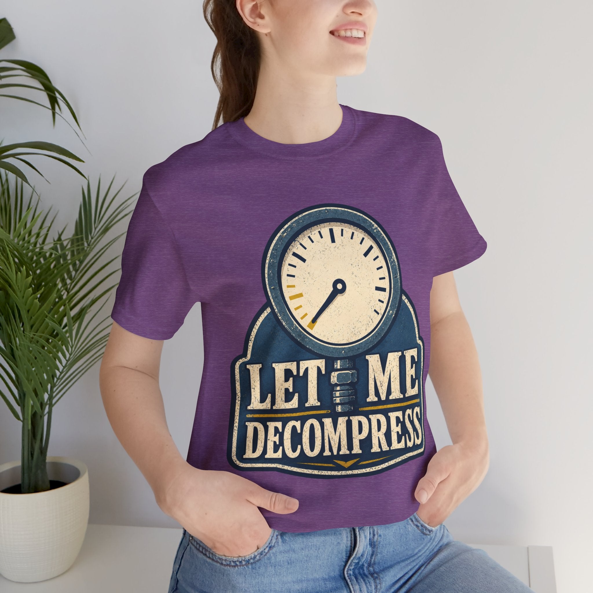 Let Me Decompress Unisex T-Shirt