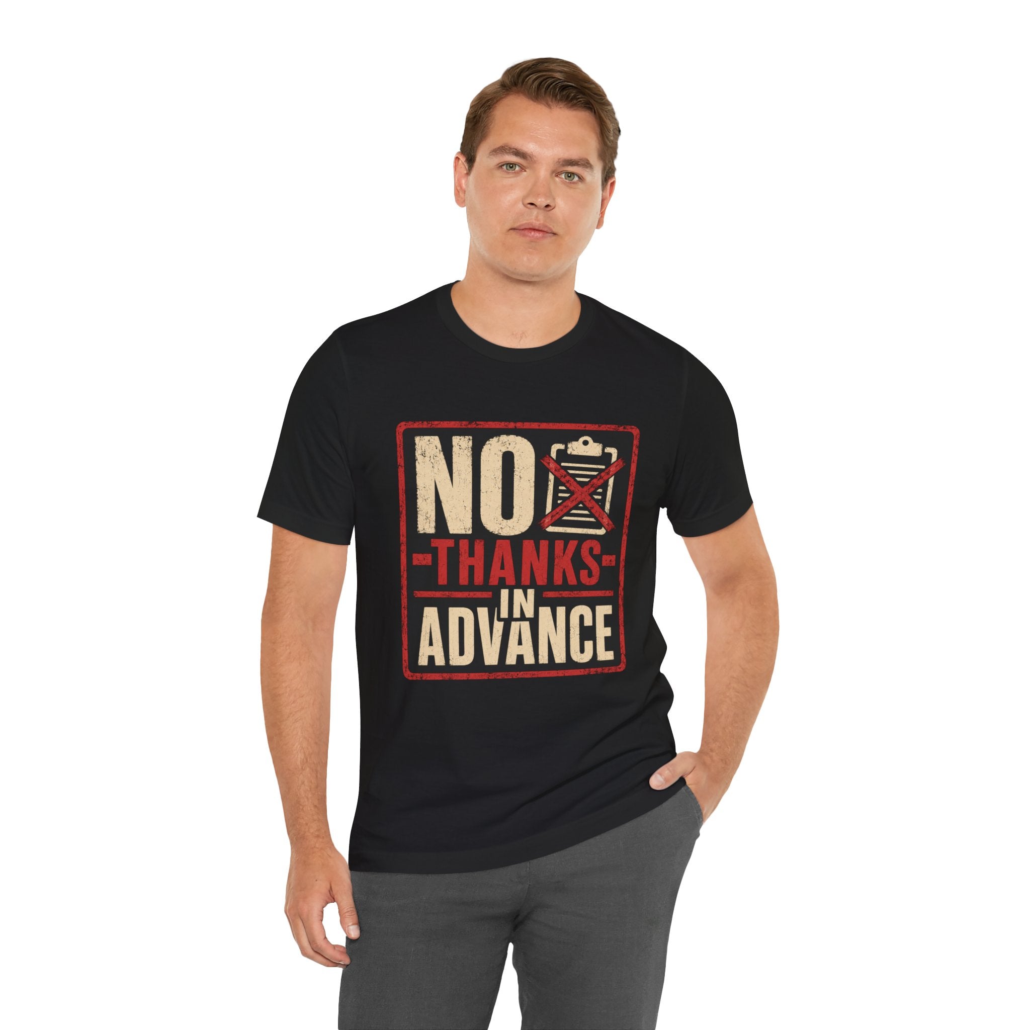No Thanks In Advance Unisex T-Shirt