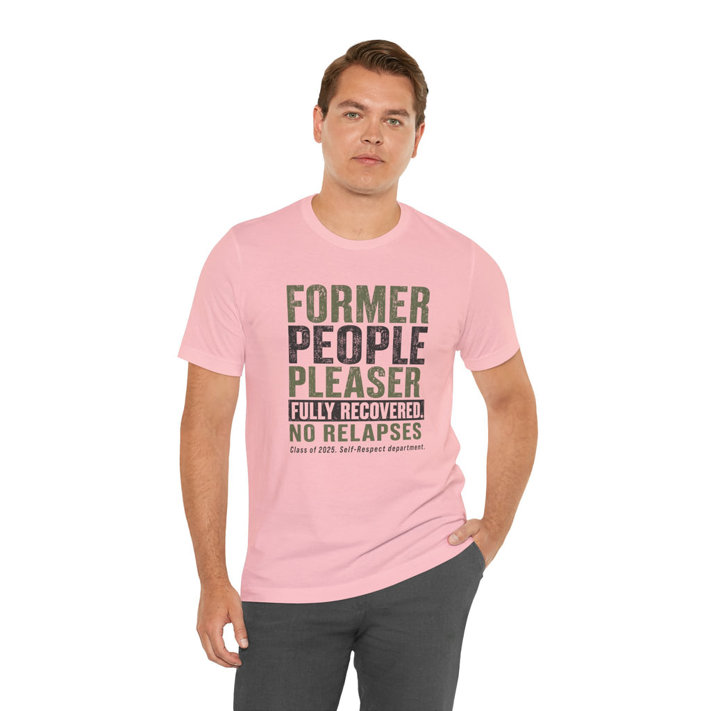 Former People Pleaser Tee — "Fully Recovered"