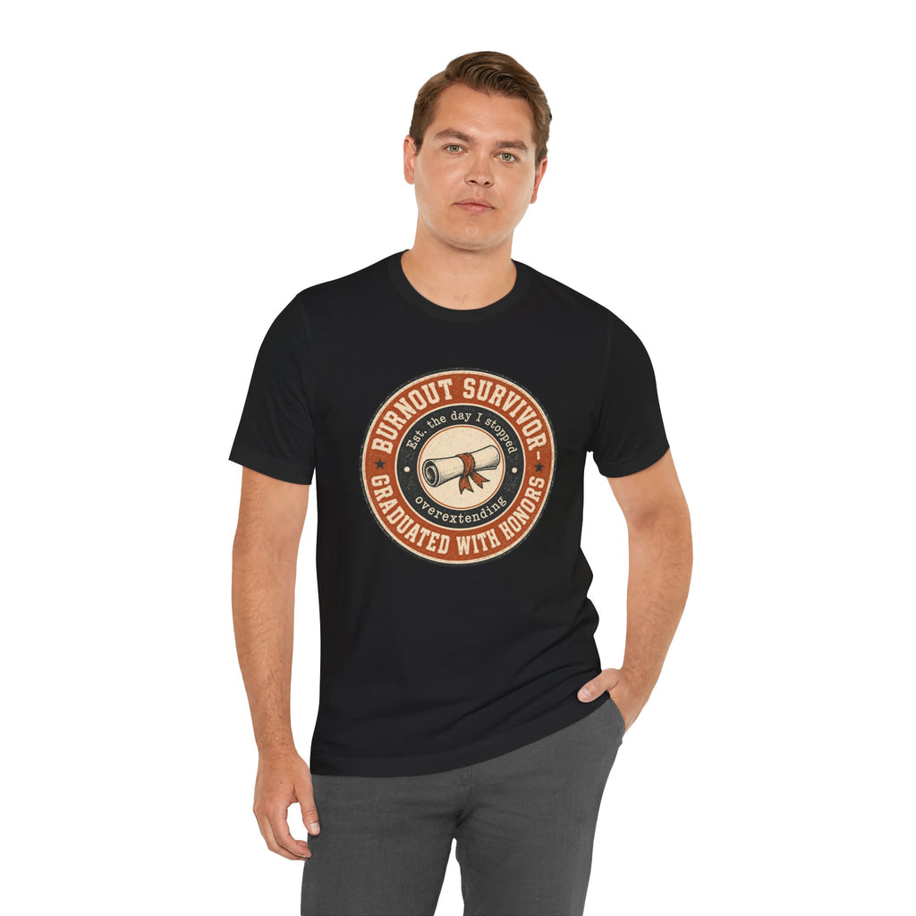 Burnout Survivor Graduated With Honors Unisex T-Shirt