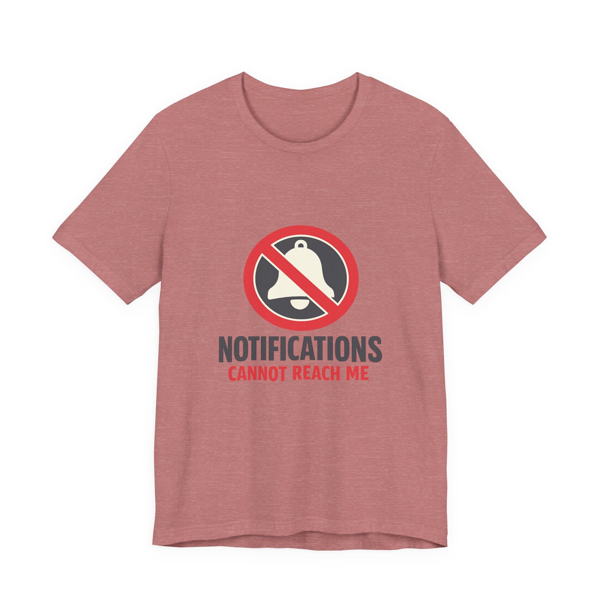 Notifications Cannot Reach Me Unisex T-Shirt