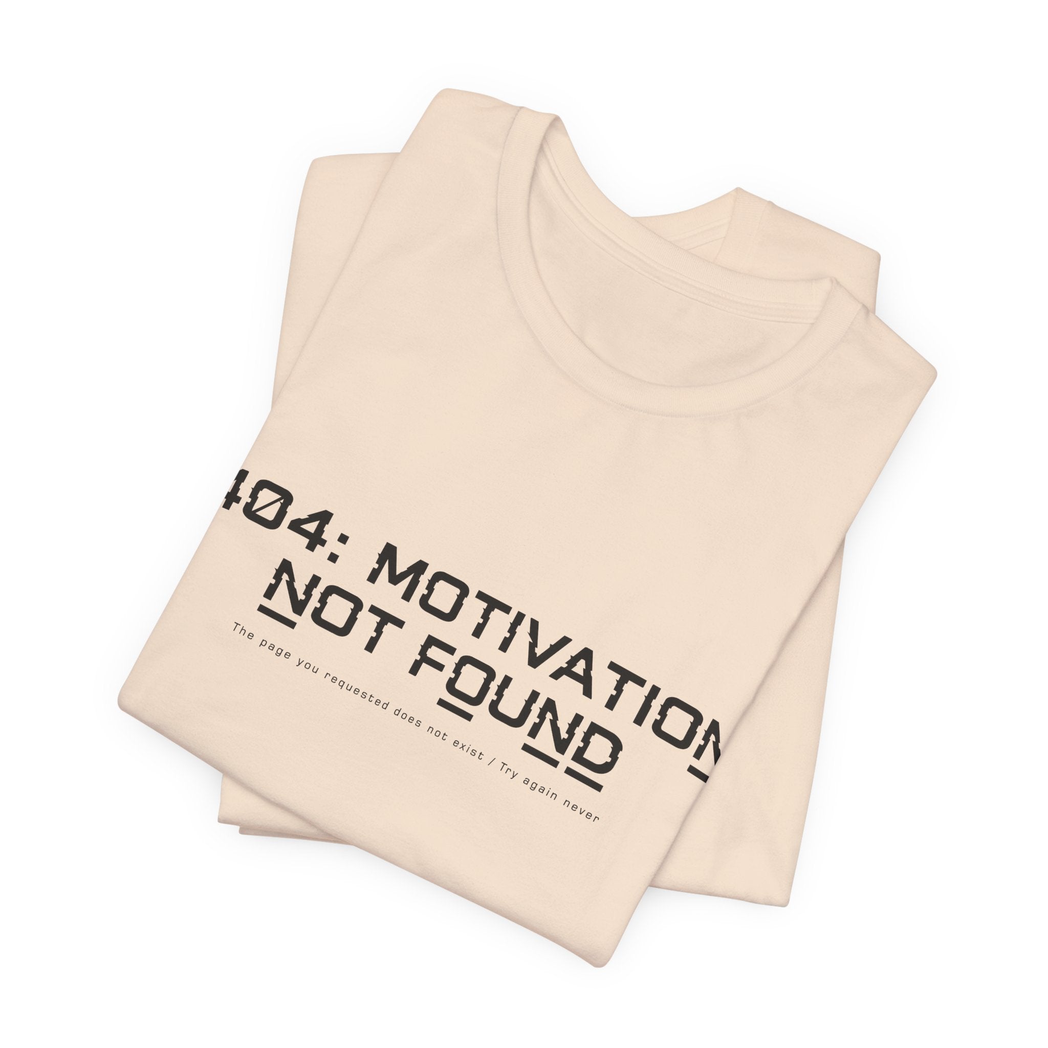 404 Motivation Not Found Unisex T-Shirt