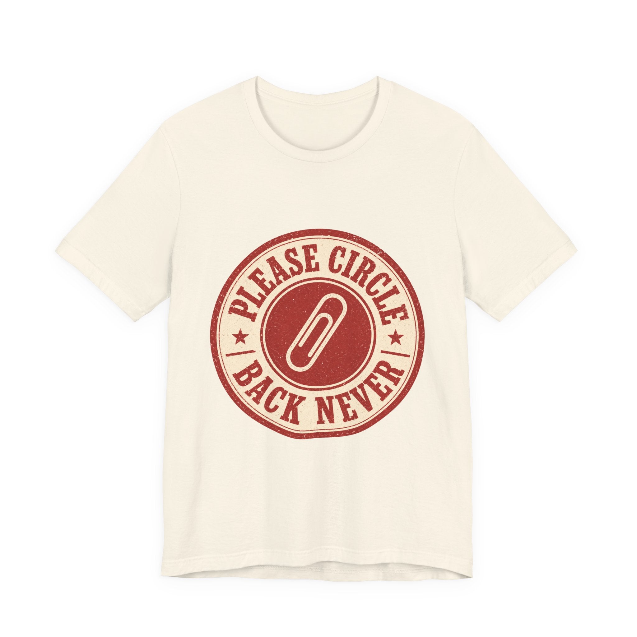 Please Circle Back Never Unisex T-Shirt