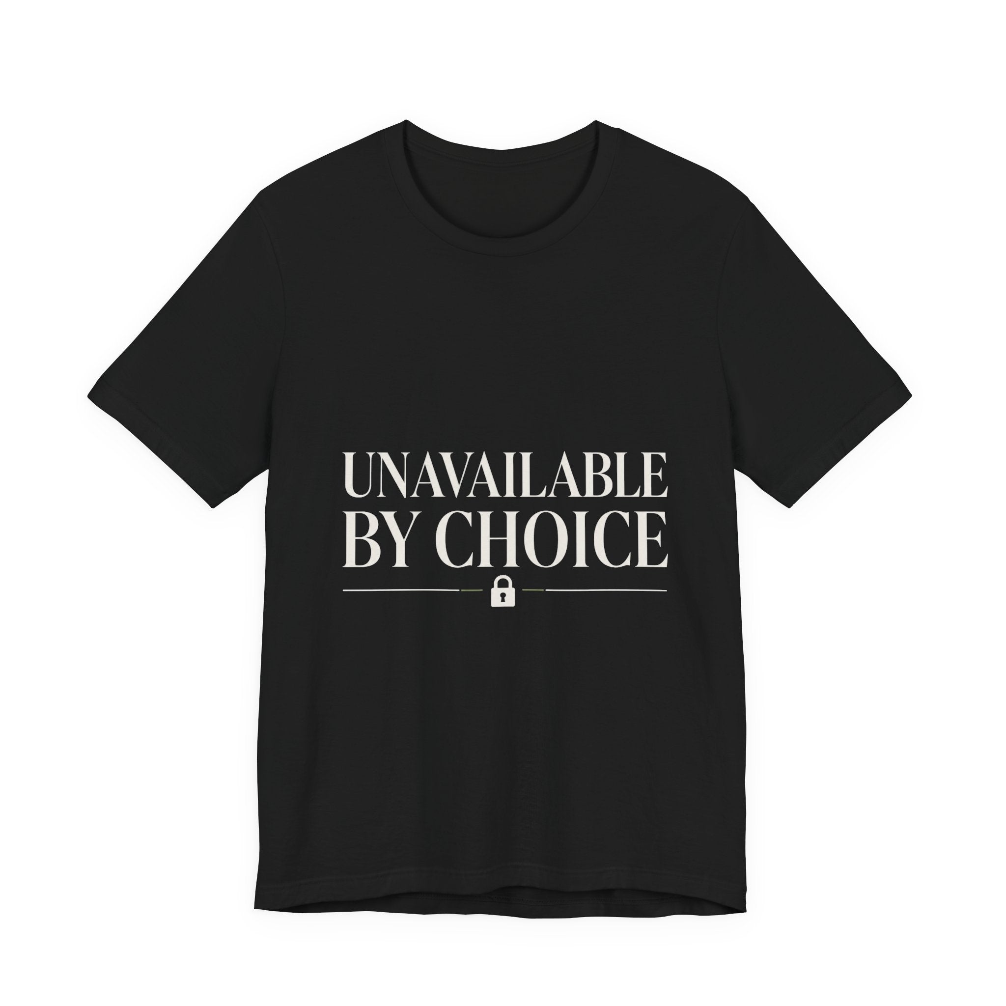 Unavailable By Choice Unisex T-Shirt