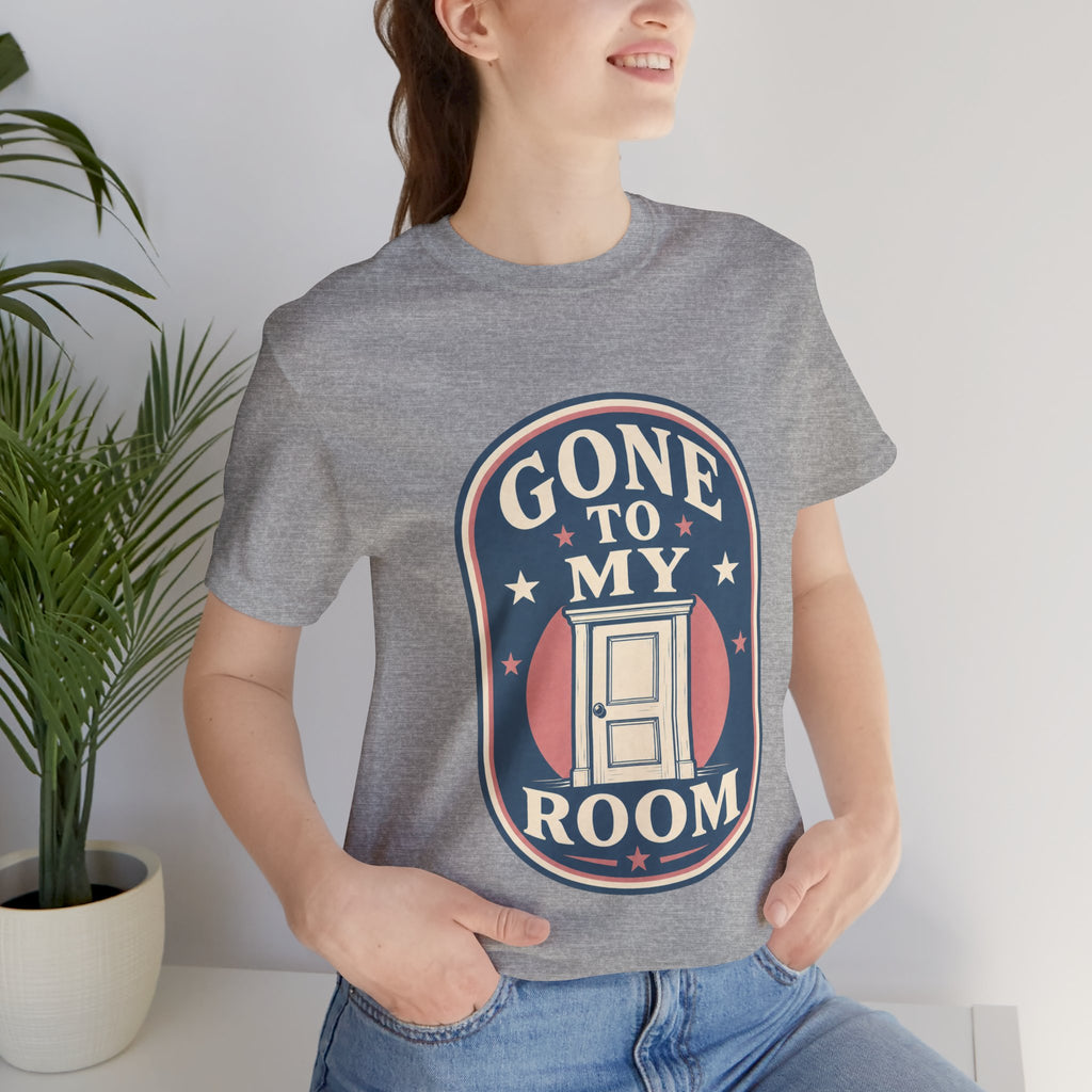 Gone To My Room Unisex T-Shirt