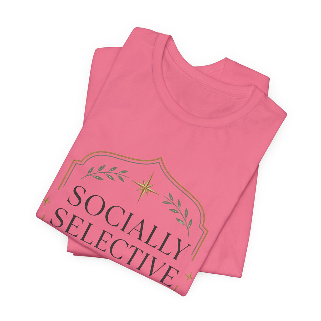 Socially Selective Unisex T-Shirt