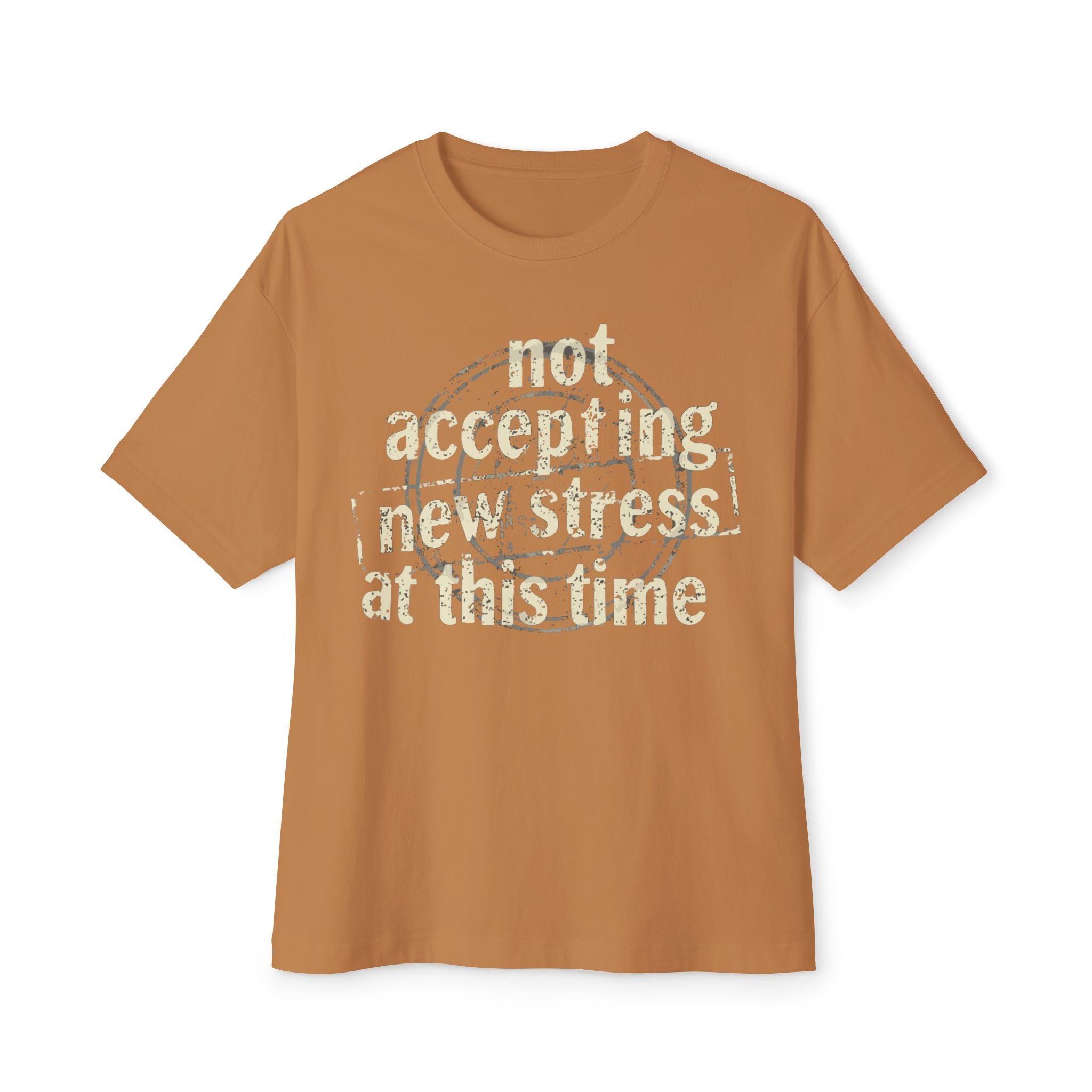 Not Accepting New Stress At This Time Tee — Vintage Distressed Boxy T‑Shirt