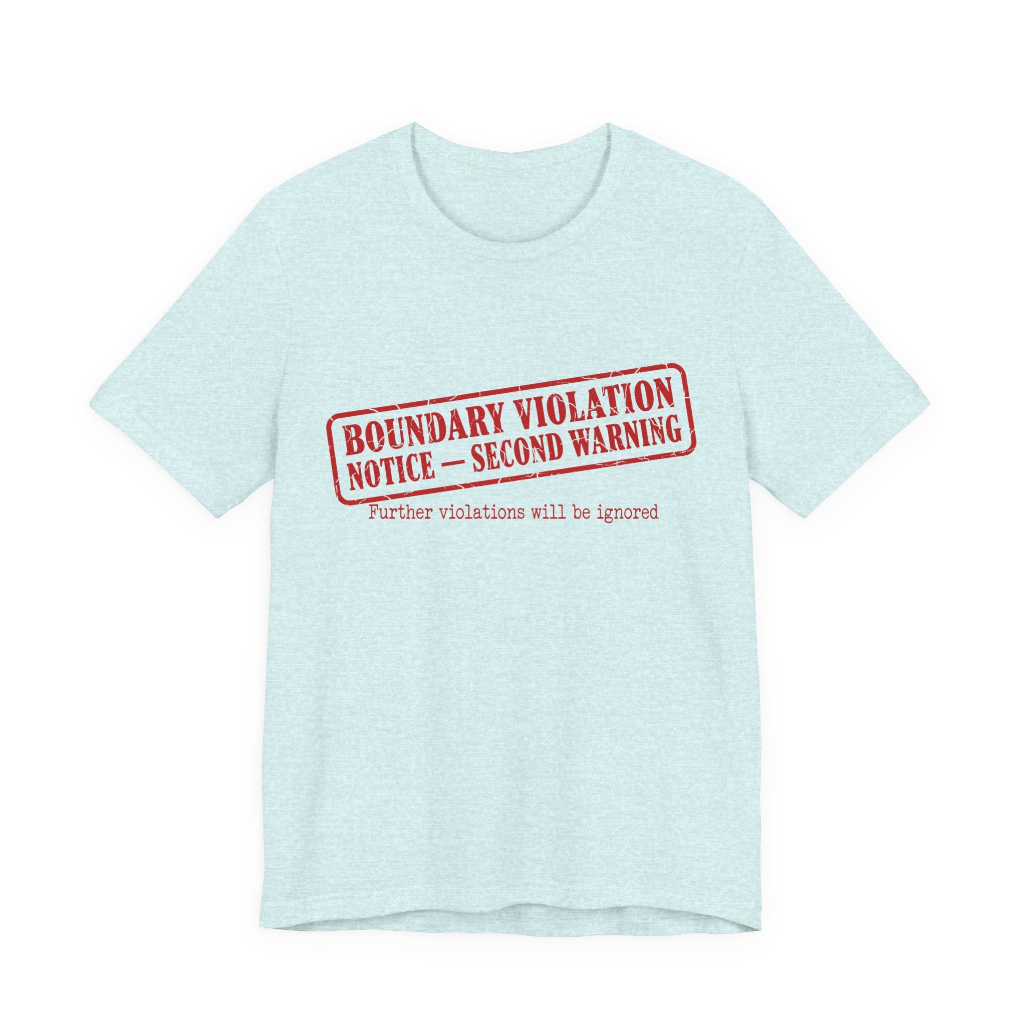 Boundary Violation Notice Unisex T-Shirt