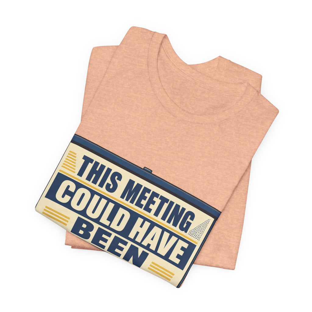 This Meeting Could Have Been Silence Unisex T-Shirt