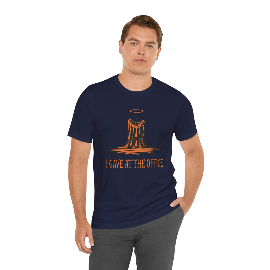 I Gave at the Office Tee